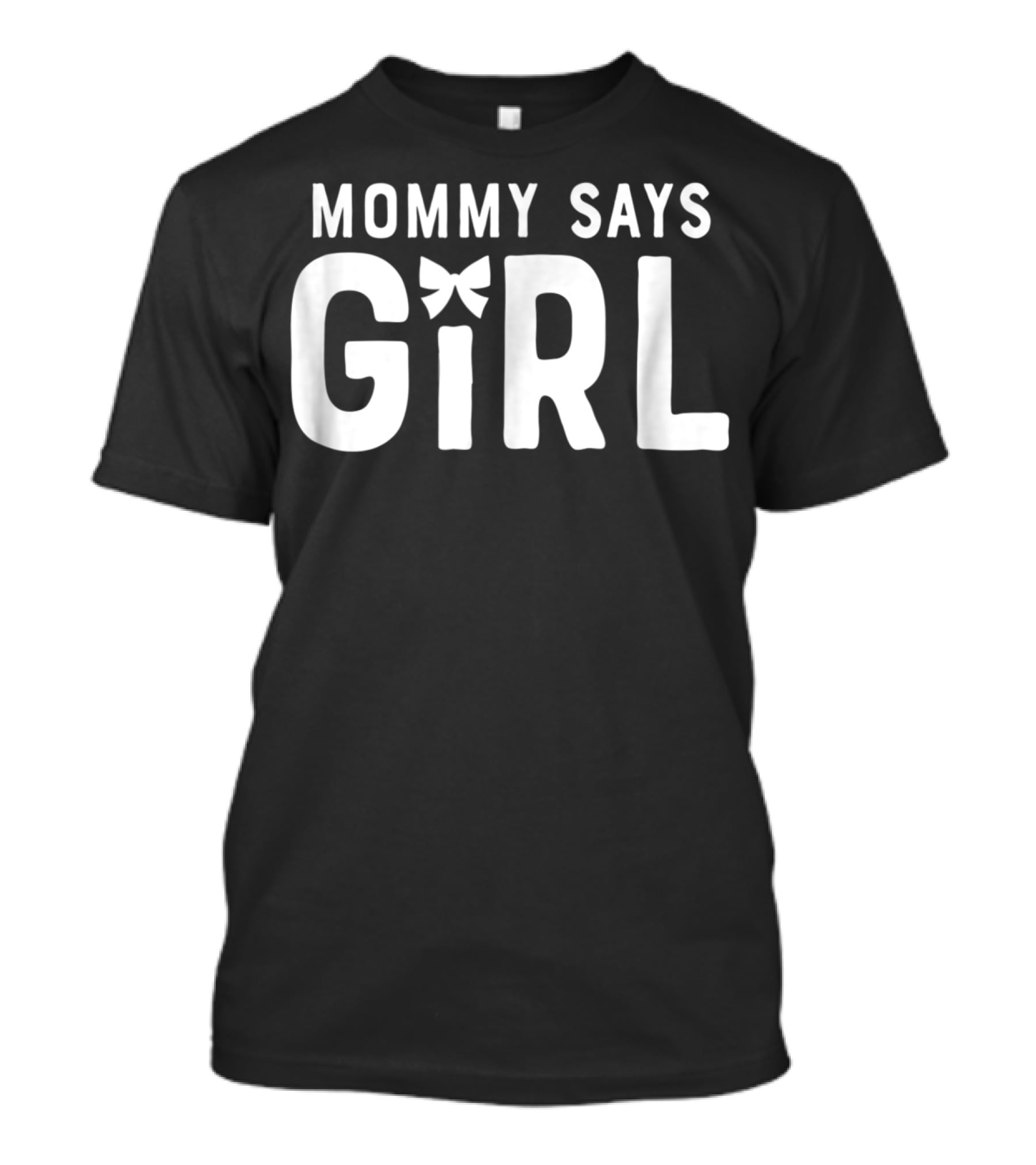 Mommy Says Girl Gender Reveal Team Mom Baby Party19 T-Shirt
