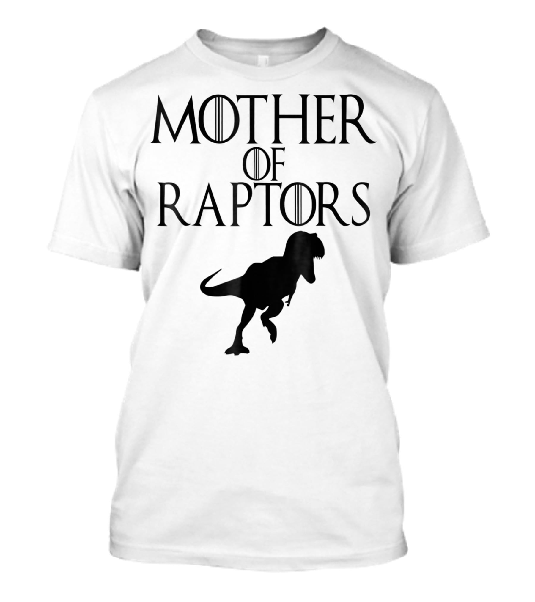 Mother Of Raptors Dinosaur Thrones T-Shirt