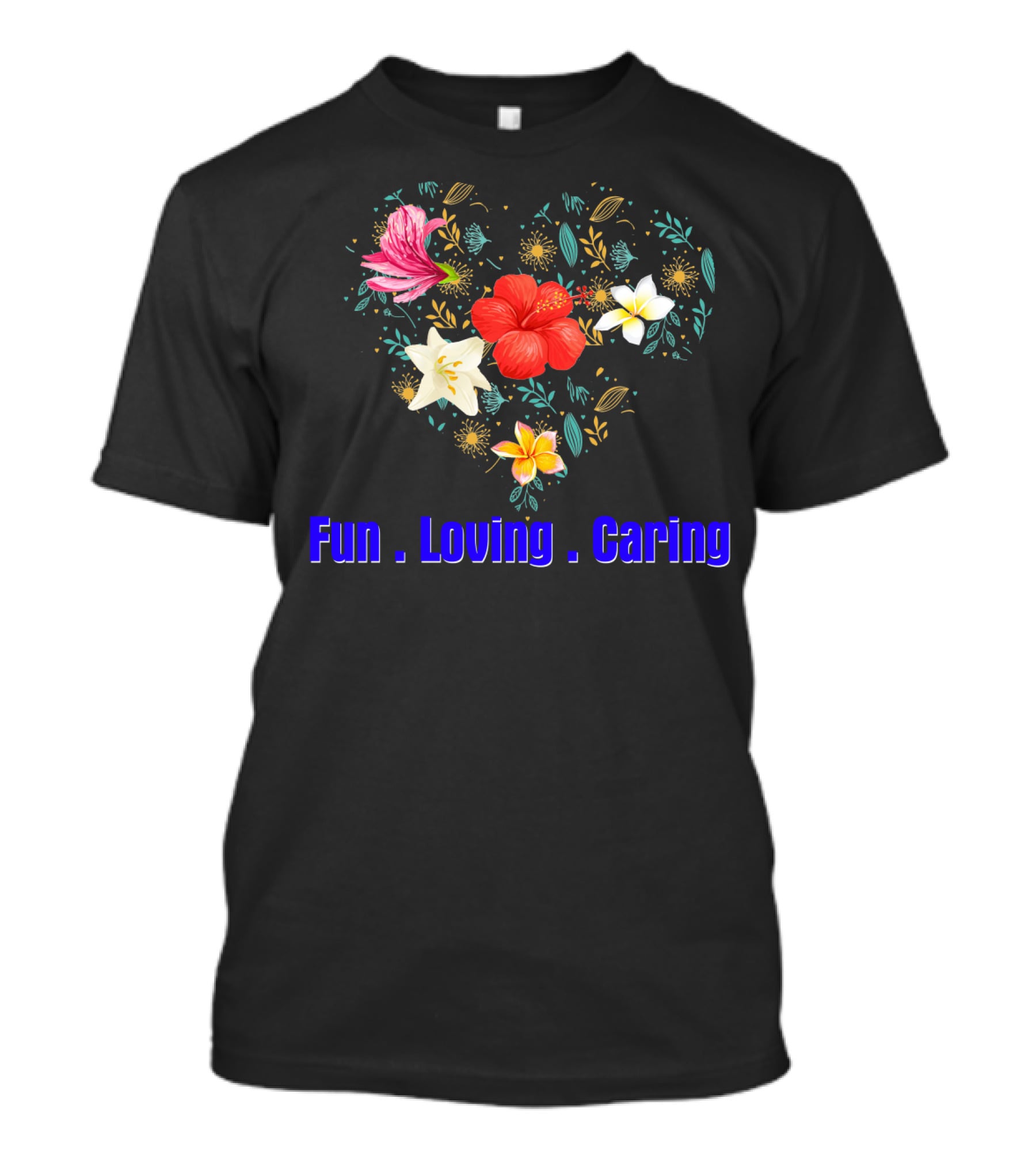Mothers Day Fun Loving Caring Floral Heart T-Shirt