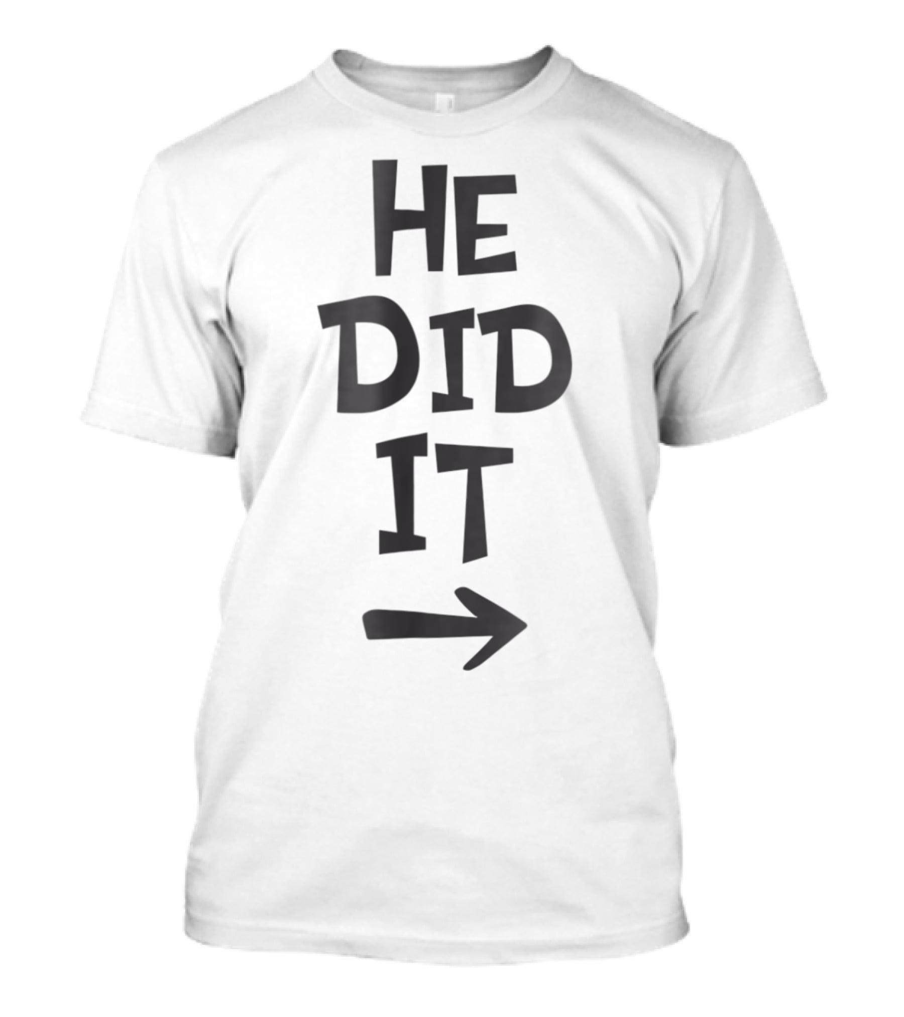 He Did It Arrow Pregnancy Announcement Fun T-Shirt