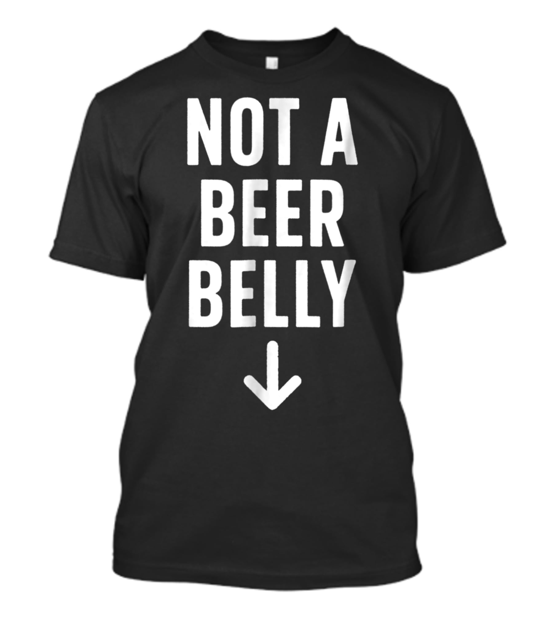 Not A Beer Belly Arrow Down T-Shirt