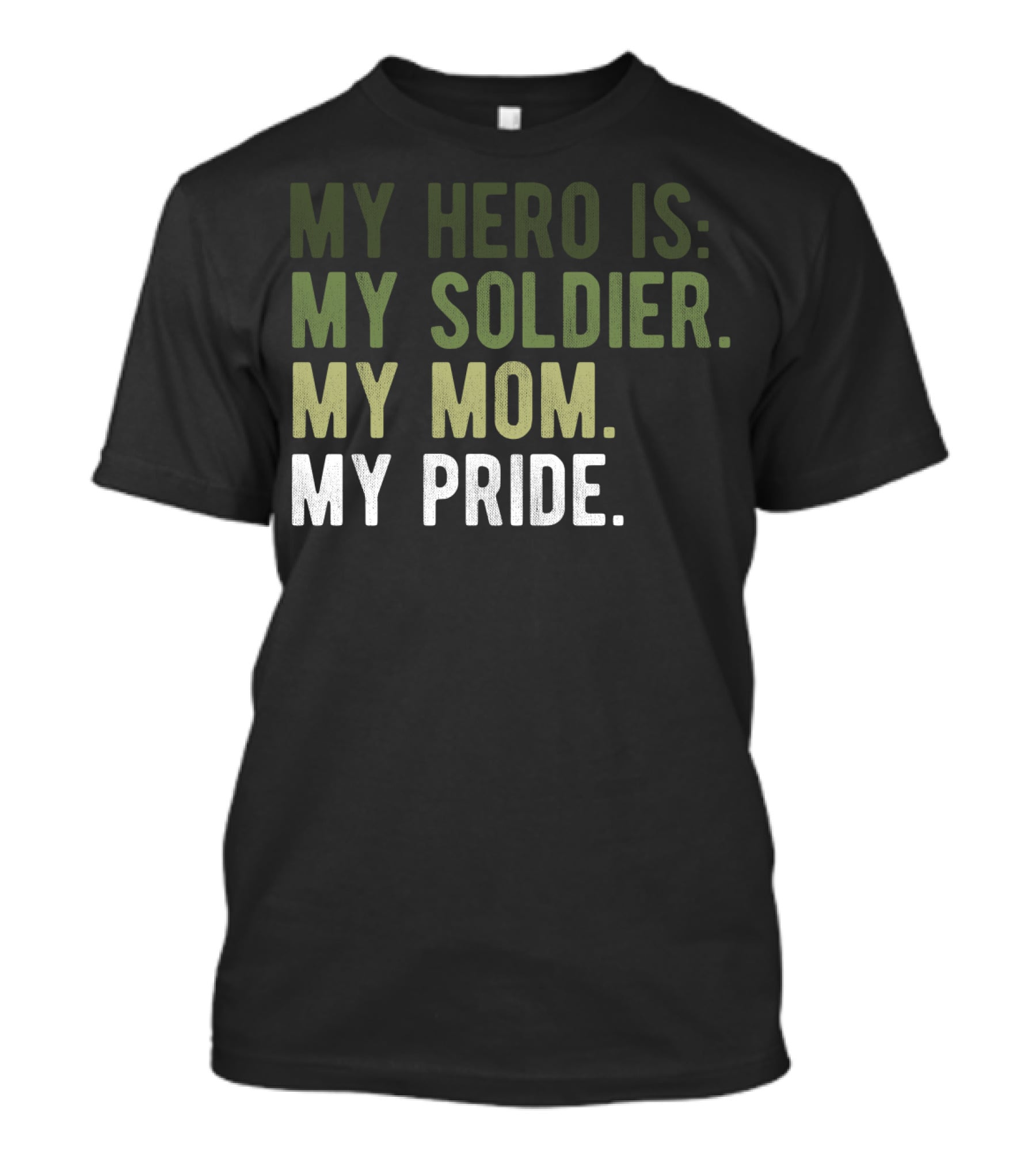Proud Hero Soldier Mom My Pride Army Hero Apparel54 T-Shirt