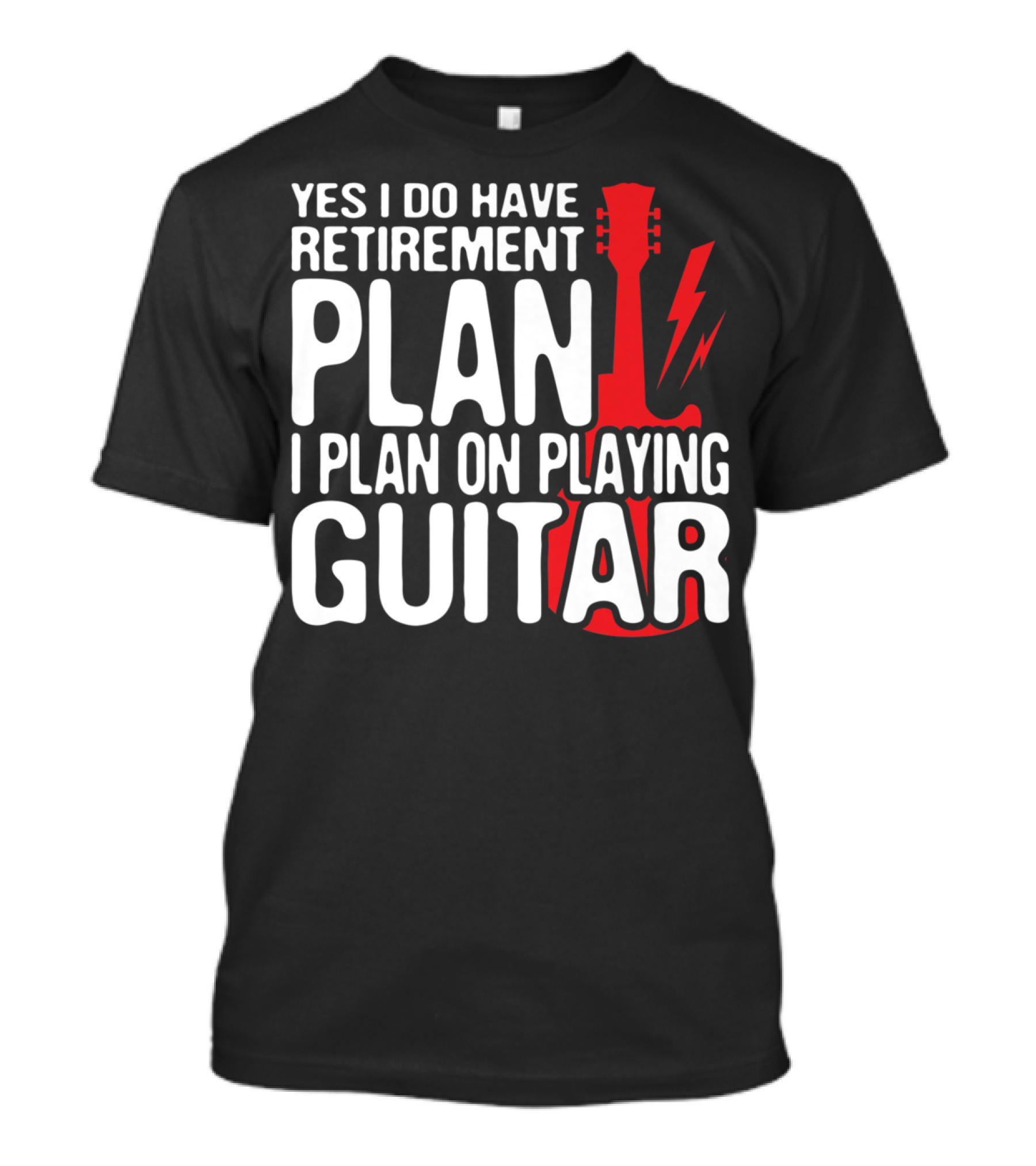Yes I Do Have Retirement Plan I Plan On Playing Guitar T-Shirt