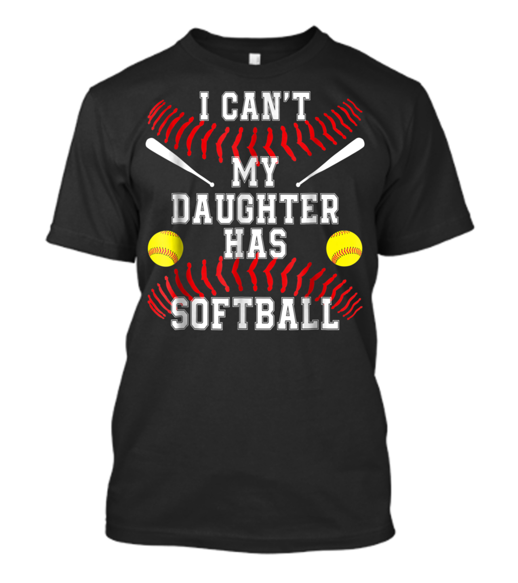 I Can't My Daughter Has Softball Parents Text With Balls And Bats T-Shirt