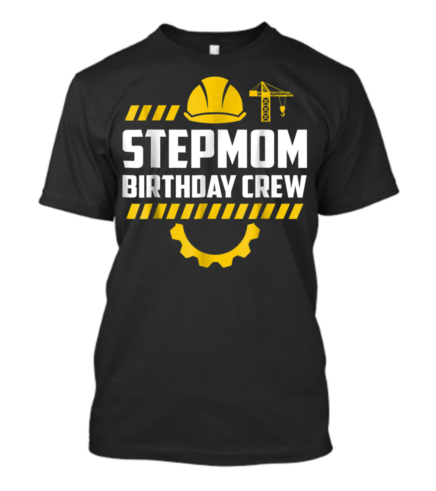 Stepmom Birthday Crew Construction Hard Hat And Crane T-Shirt