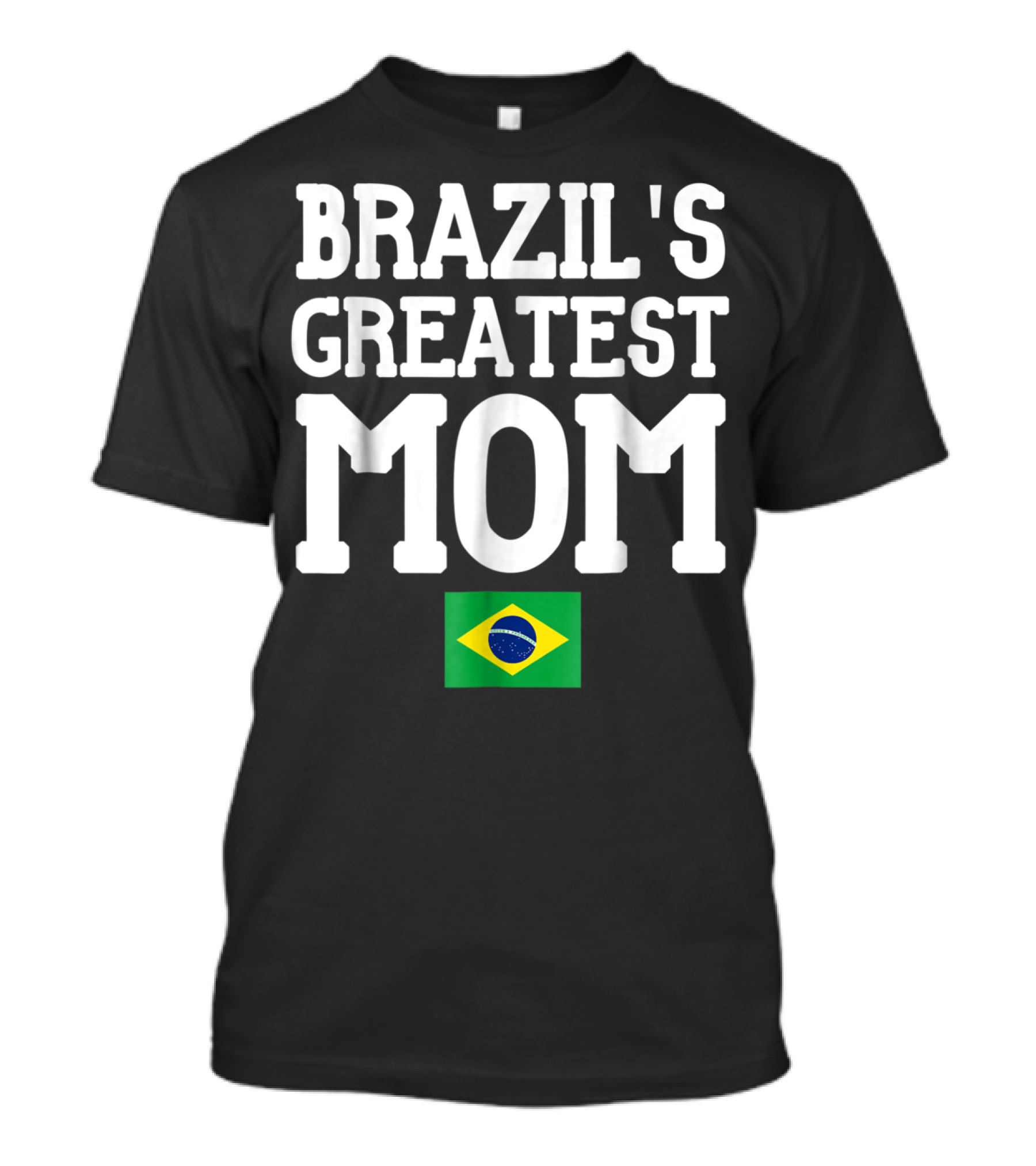 Brazil's Greatest Mom Mother's Day Tribute With Brazilian Flag T-Shirt