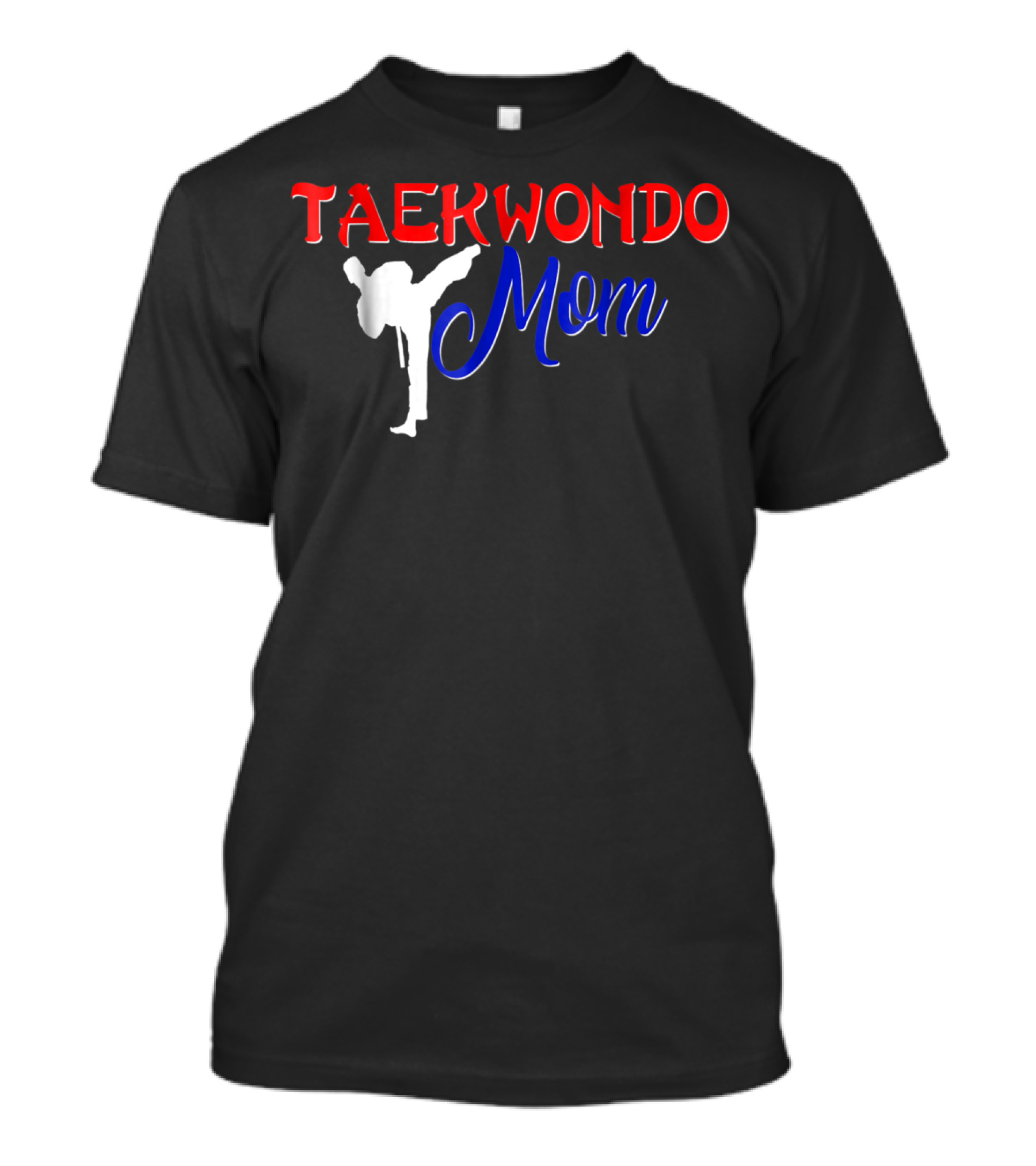 Taekwondo Mom Martial Arts Tae Kwon Do T-Shirt