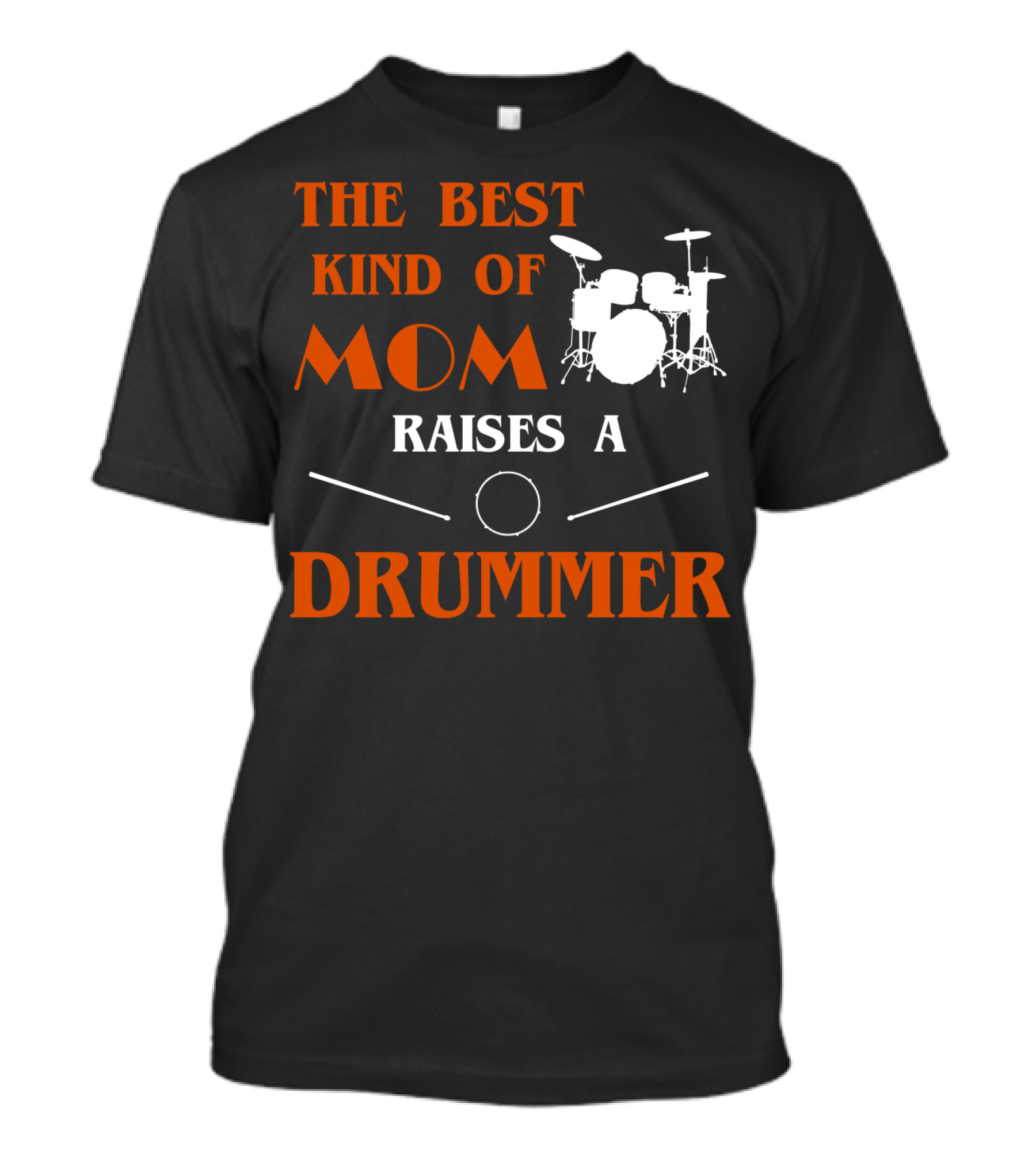 The Best Kind Of Mom Raises A Drummer Drum Kit Sticks T-Shirt