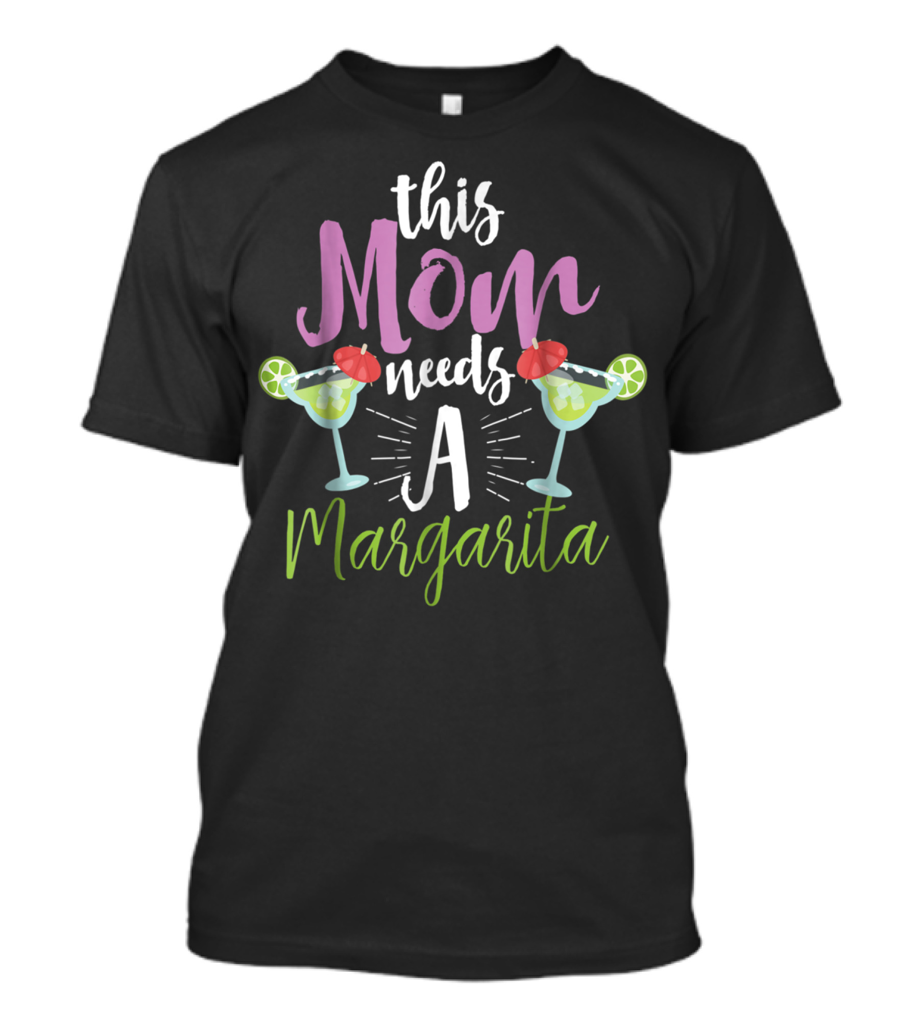 This Mom Needs A Margarita With Funny Tequila Drinking Tropics Mood T-Shirt