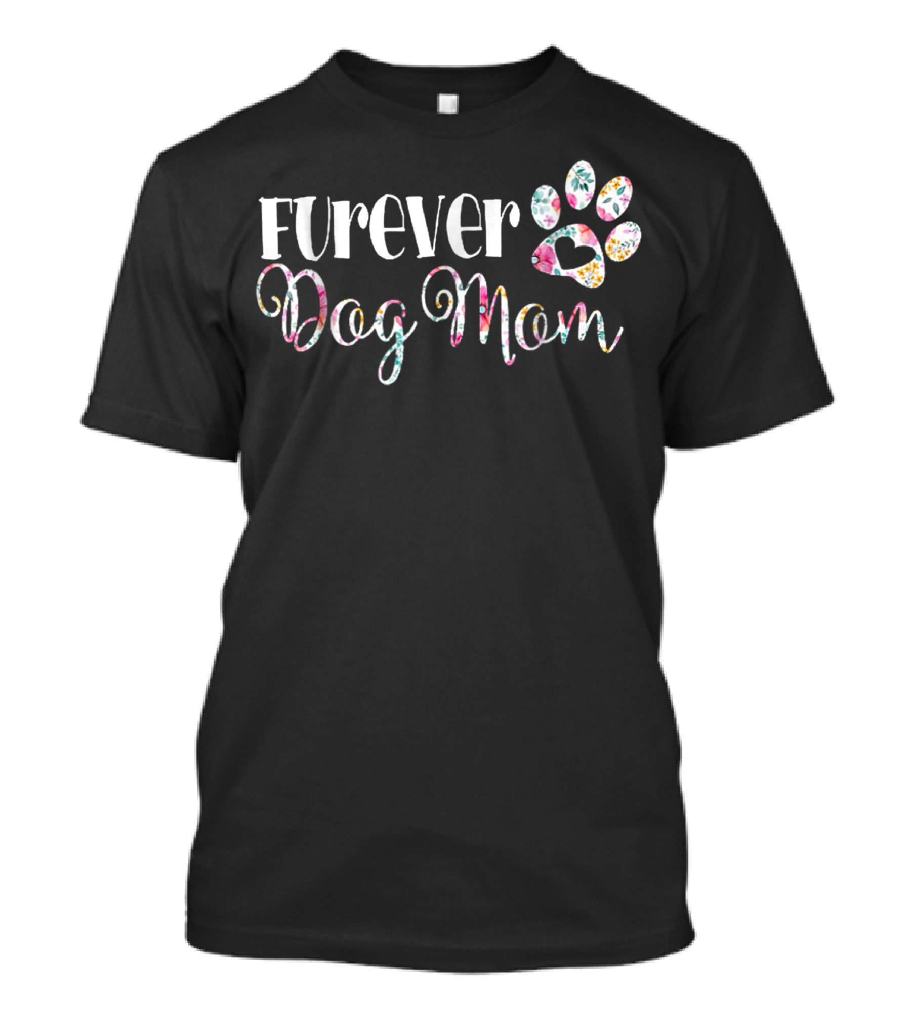 Furever Dog Mom Floral Paw Prints T-Shirt