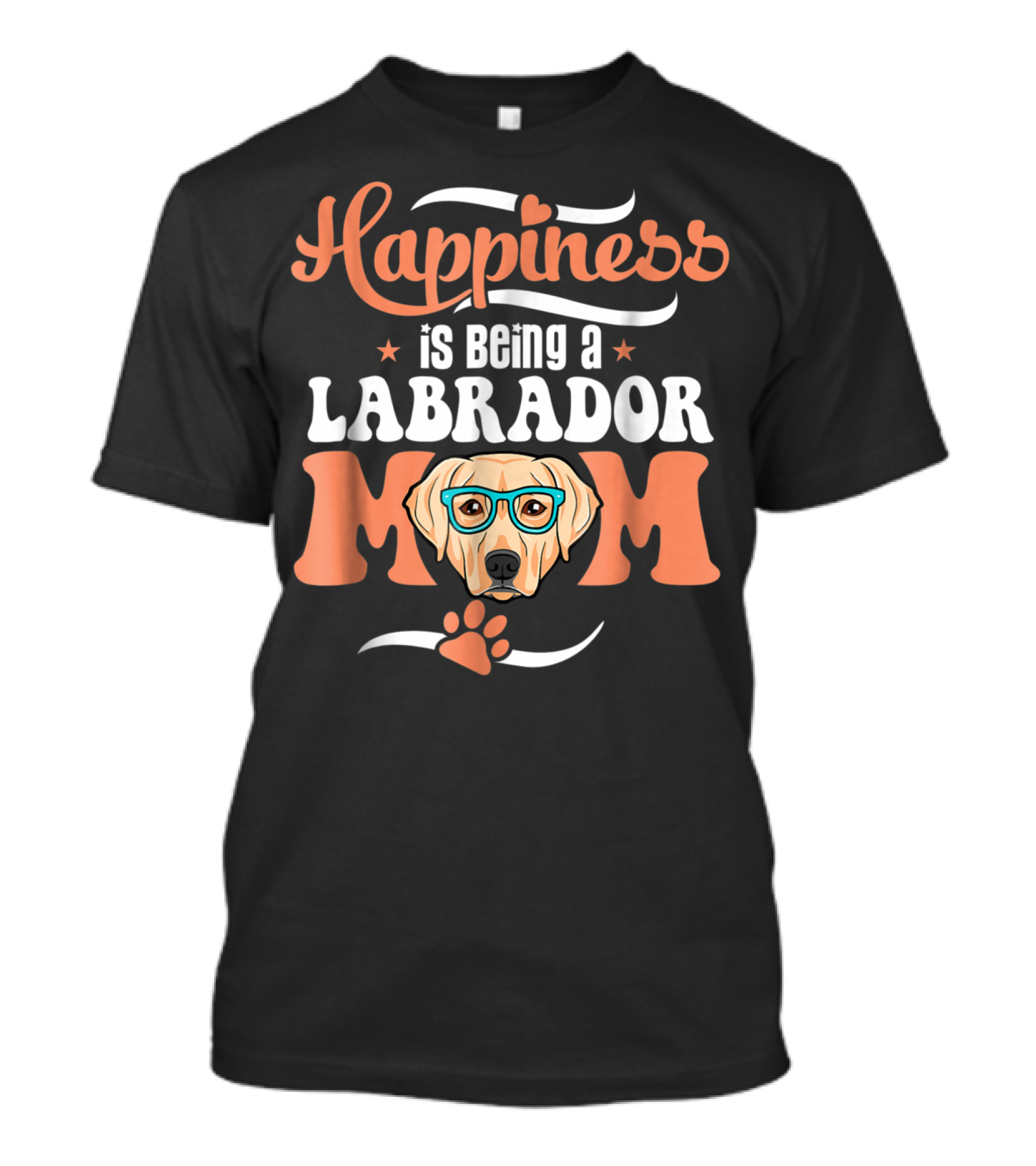 Happiness Is Being A Labrador Mom With Cute Funny Glasses And Paw T-Shirt