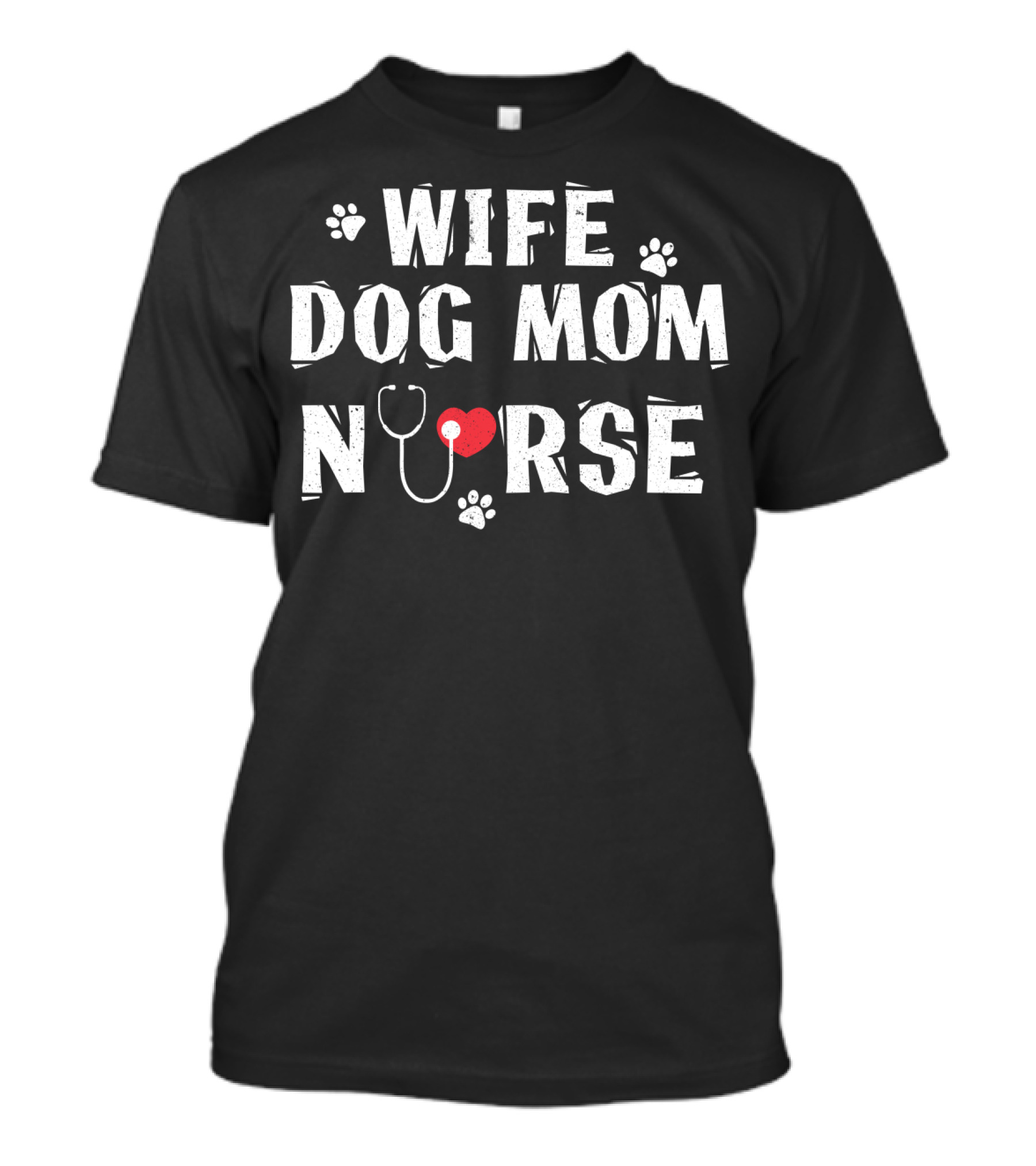 Wife Dog Mom Nurse Heart Stethoscope Paw Prints T-Shirt