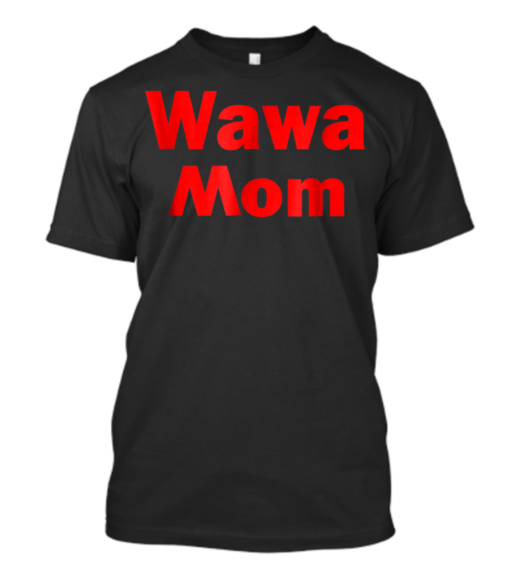 Wawa Mom T-Shirt