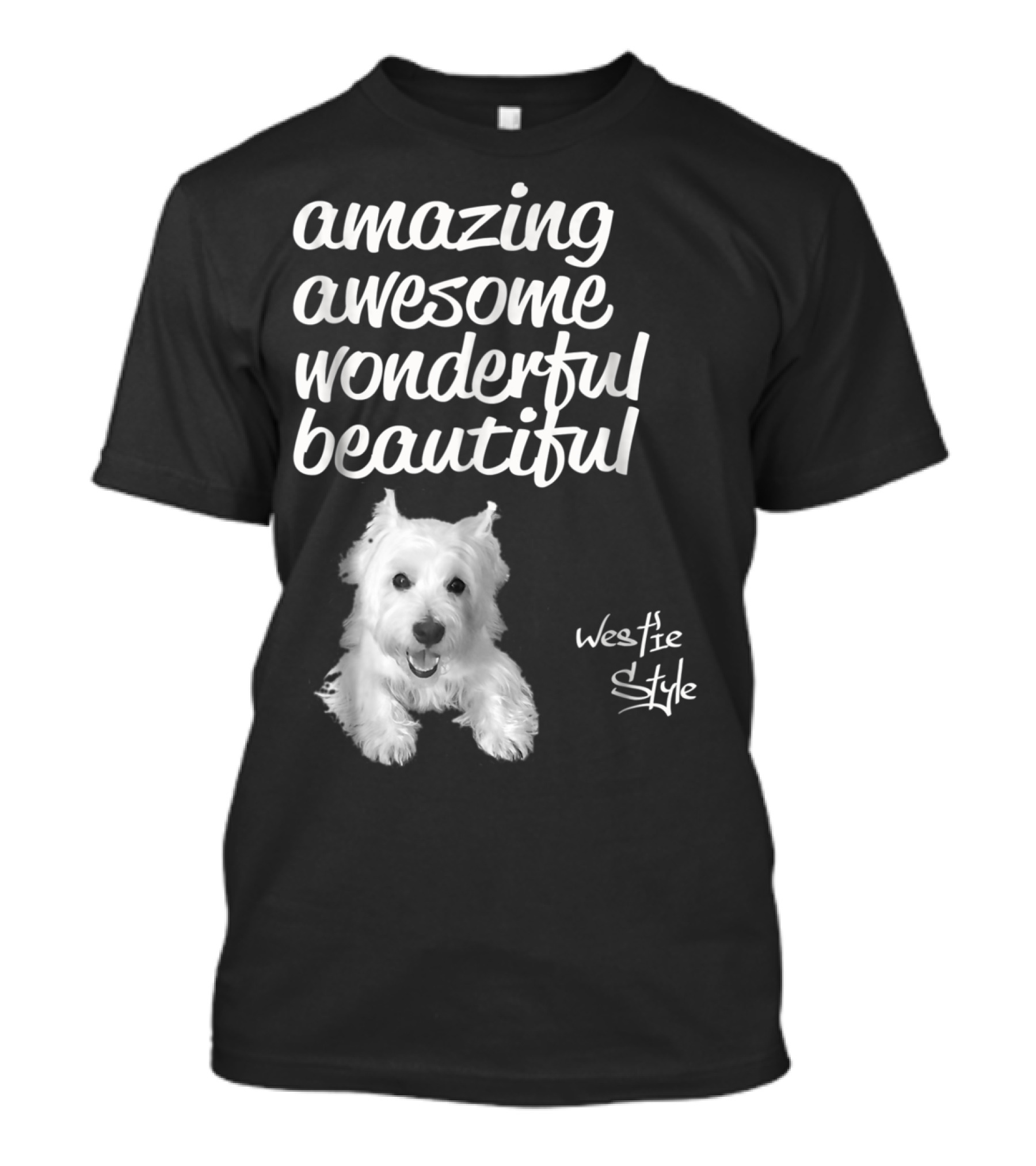 Amazing Awesome Wonderful Beautiful Westie Style West Highland White Terrier T-Shirt