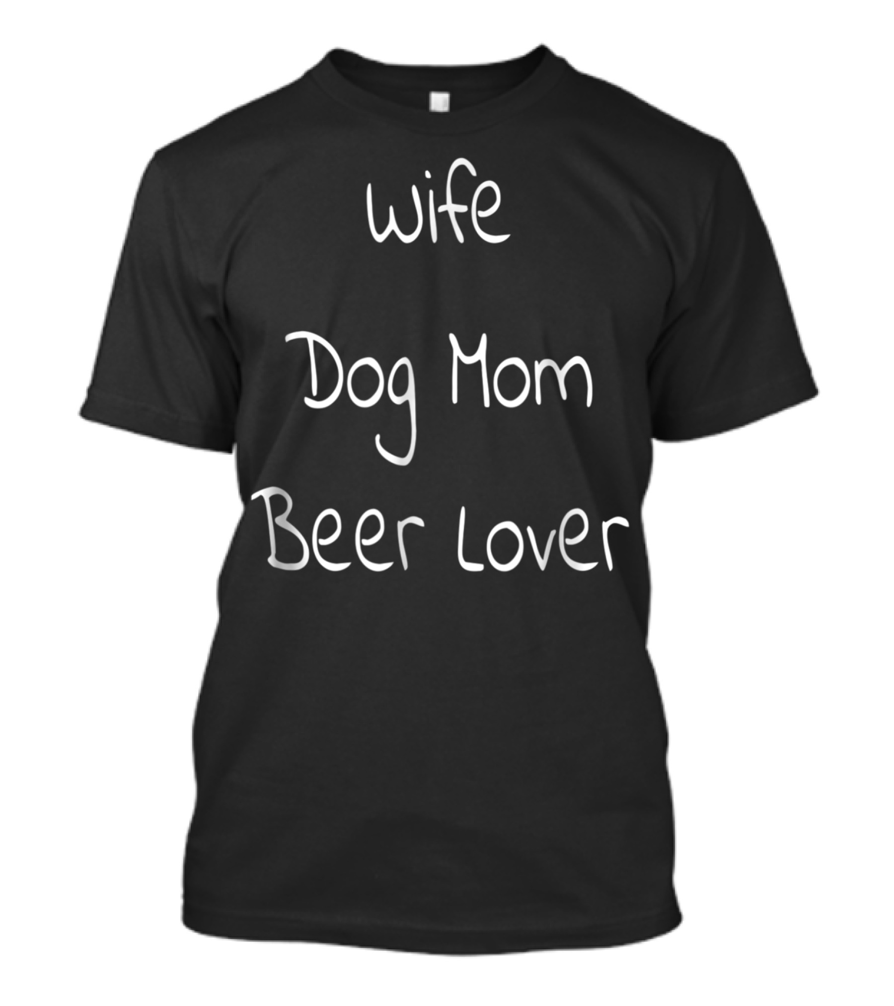 Wife Dog Mom Beer Lover Funny Lifestyle T-Shirt