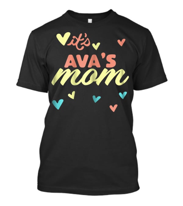 It's Ava's Mom Love Hearts T-Shirt