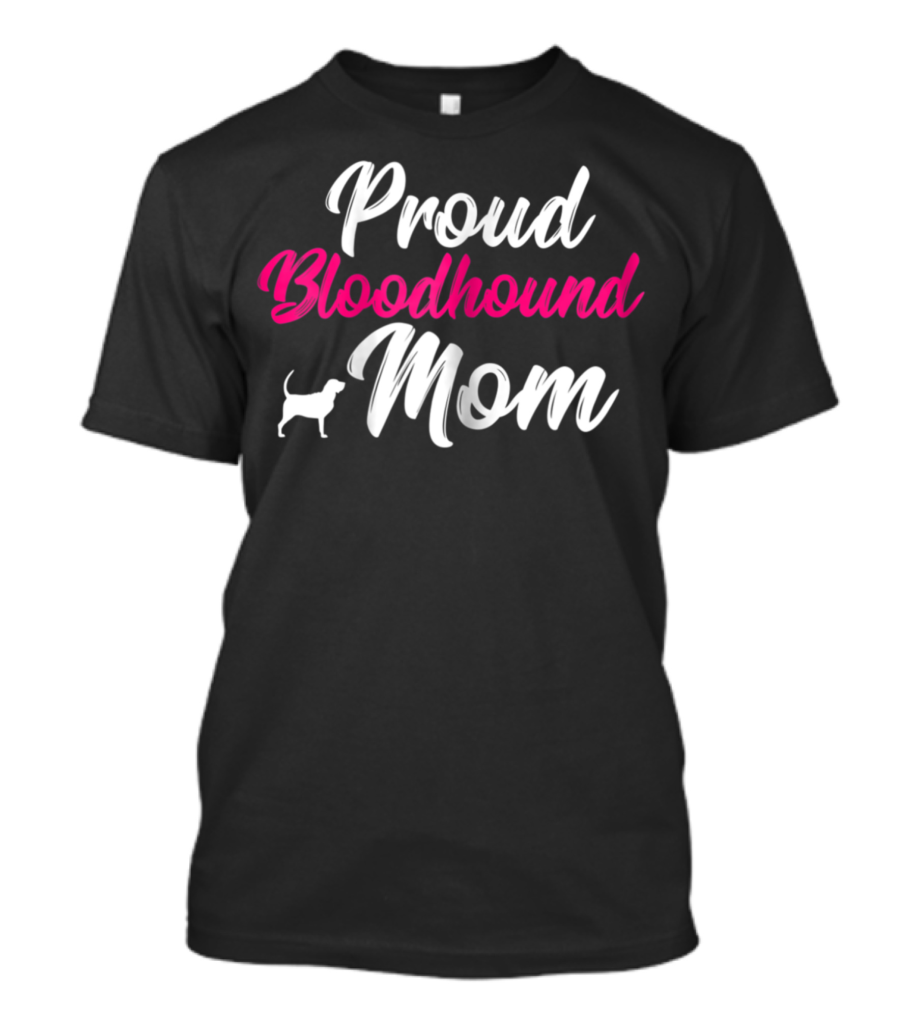 Proud Bloodhound Dog Mom Owner Mother Mommy T-Shirt