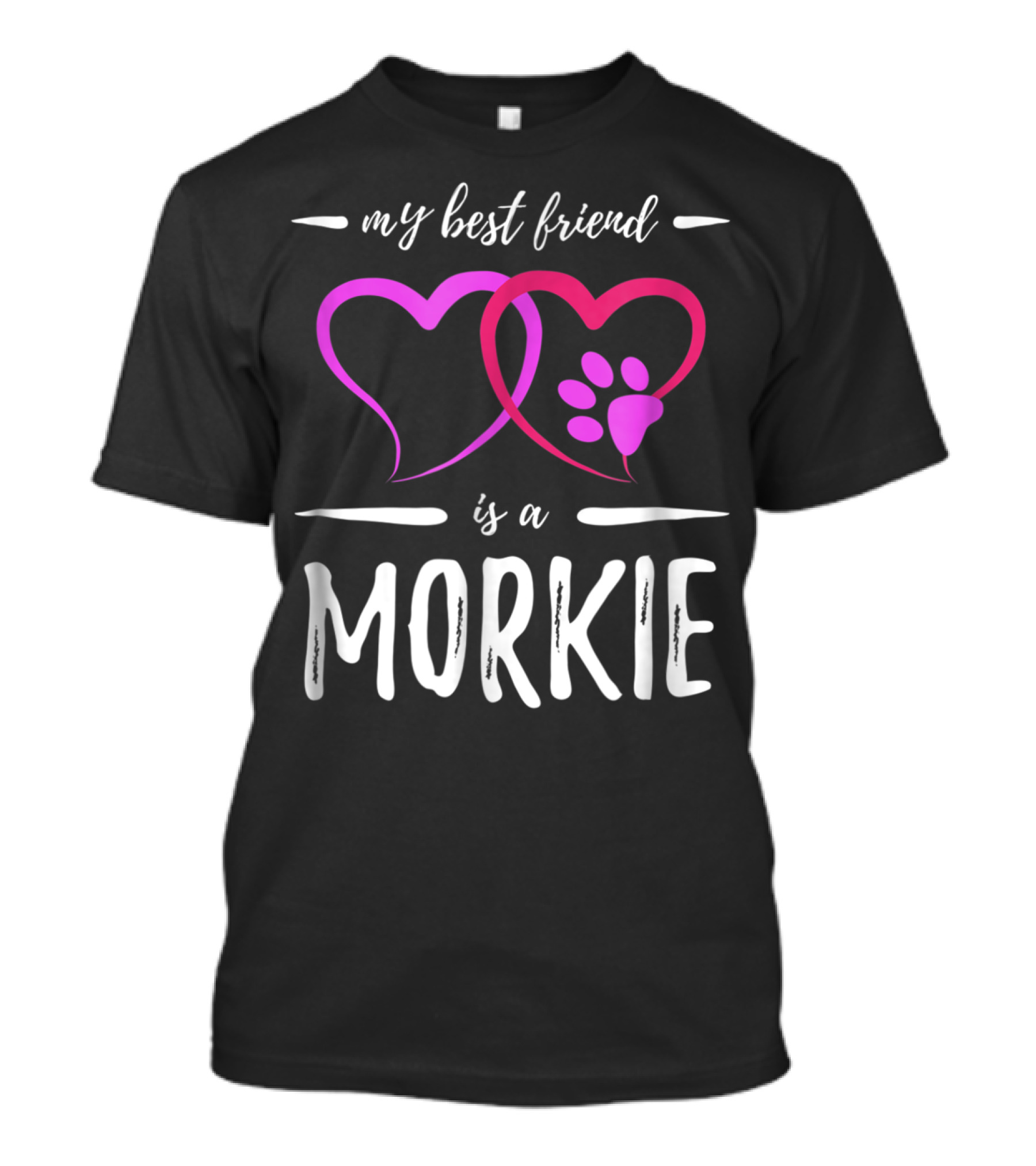My Best Friend Is A Morkie Dog Mom Idea5 T-Shirt