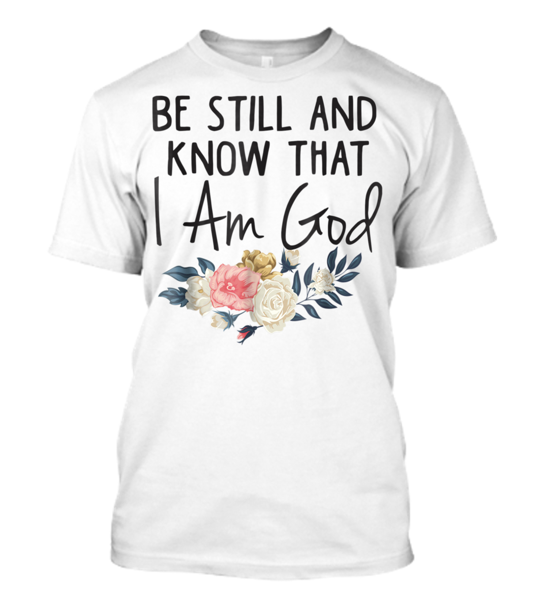 Be Still And Know That I Am God Biblical Christian Religious Mom Faith T-Shirt