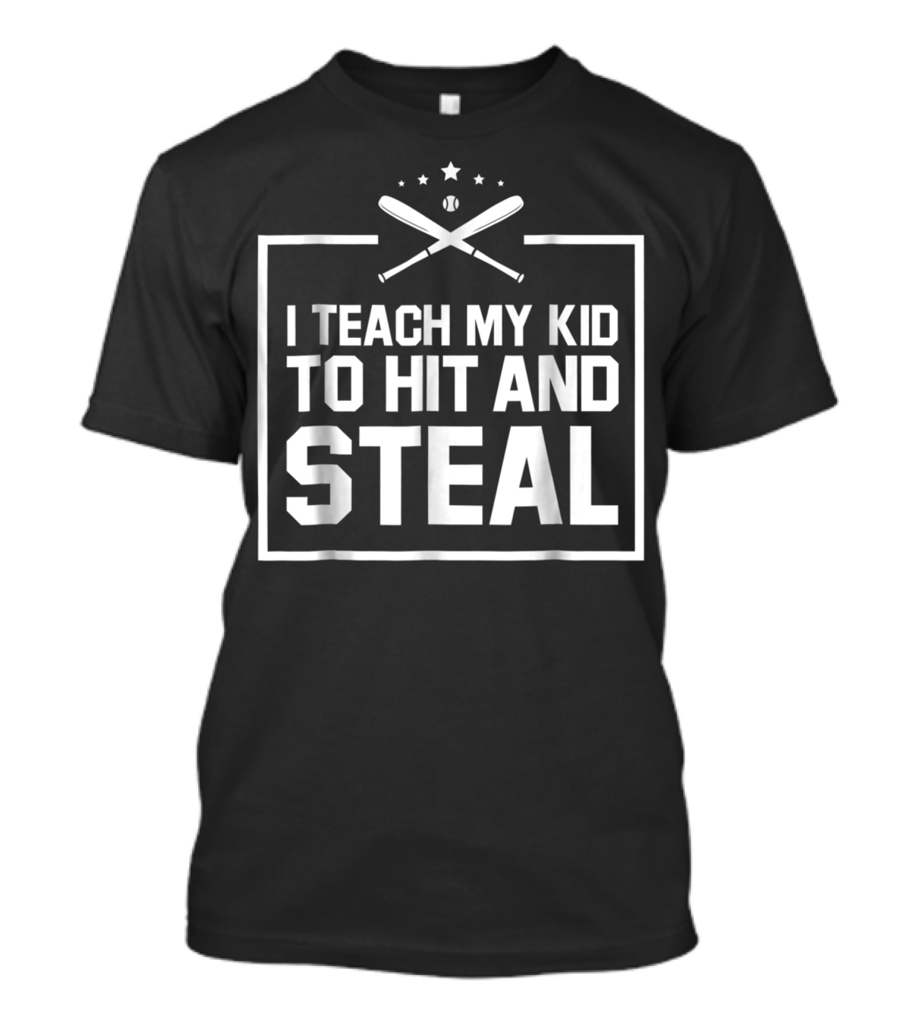I Teach My Kid To Hit And Steal Baseball Humor T-Shirt