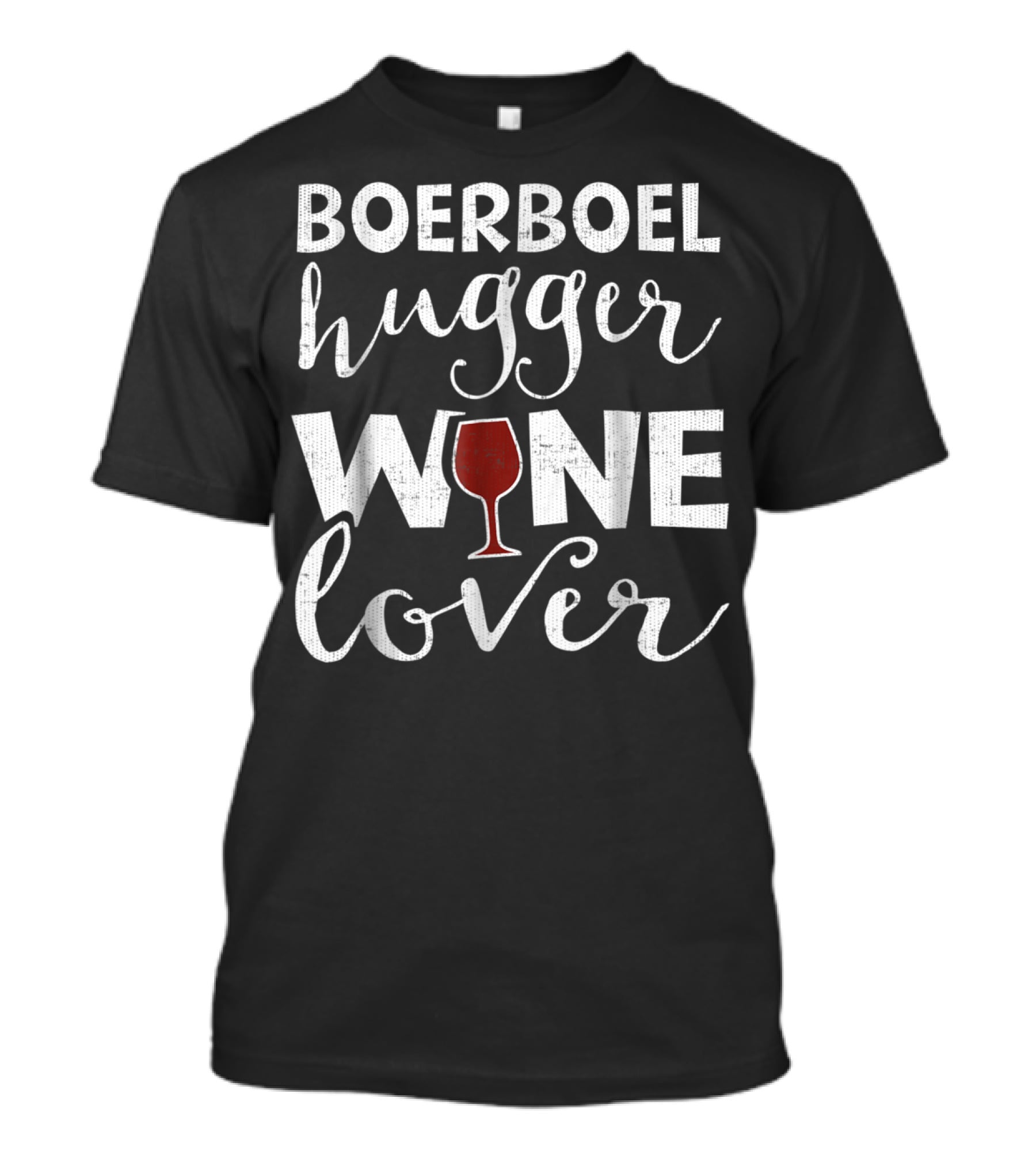 Boerboel Hugger Wine Lover T-Shirt