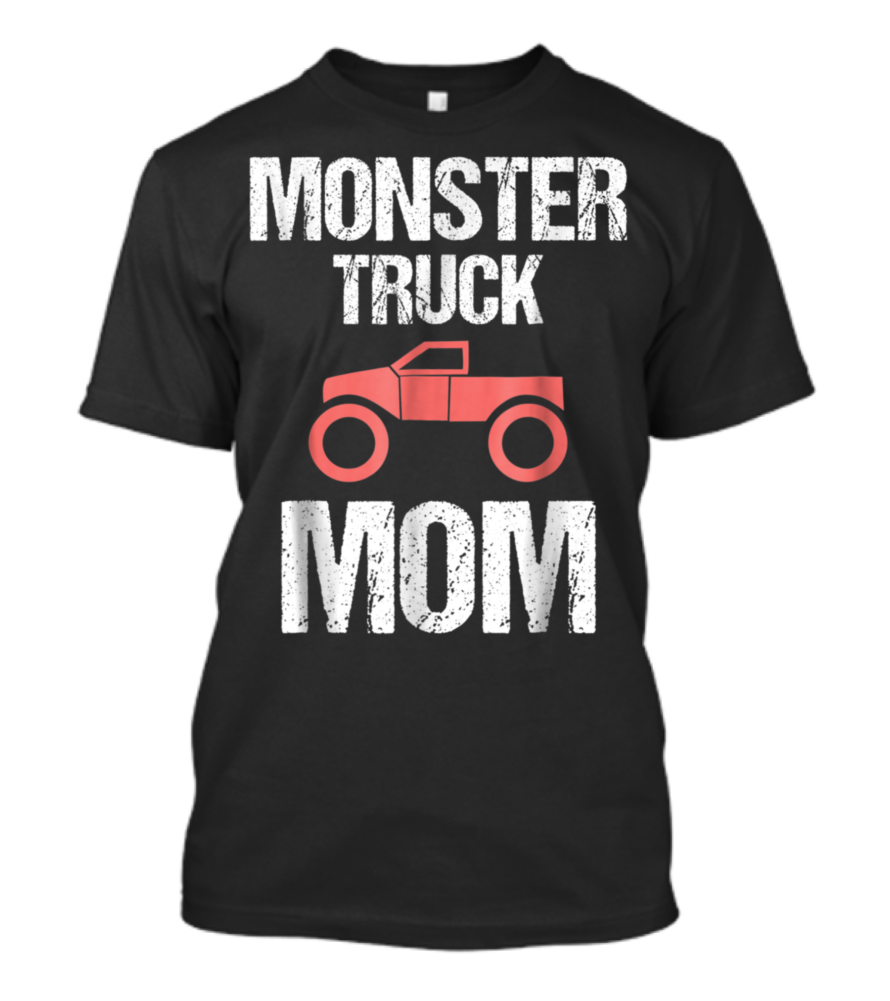 Monster Truck Mom Funny Mother Mama Idea8 T-Shirt