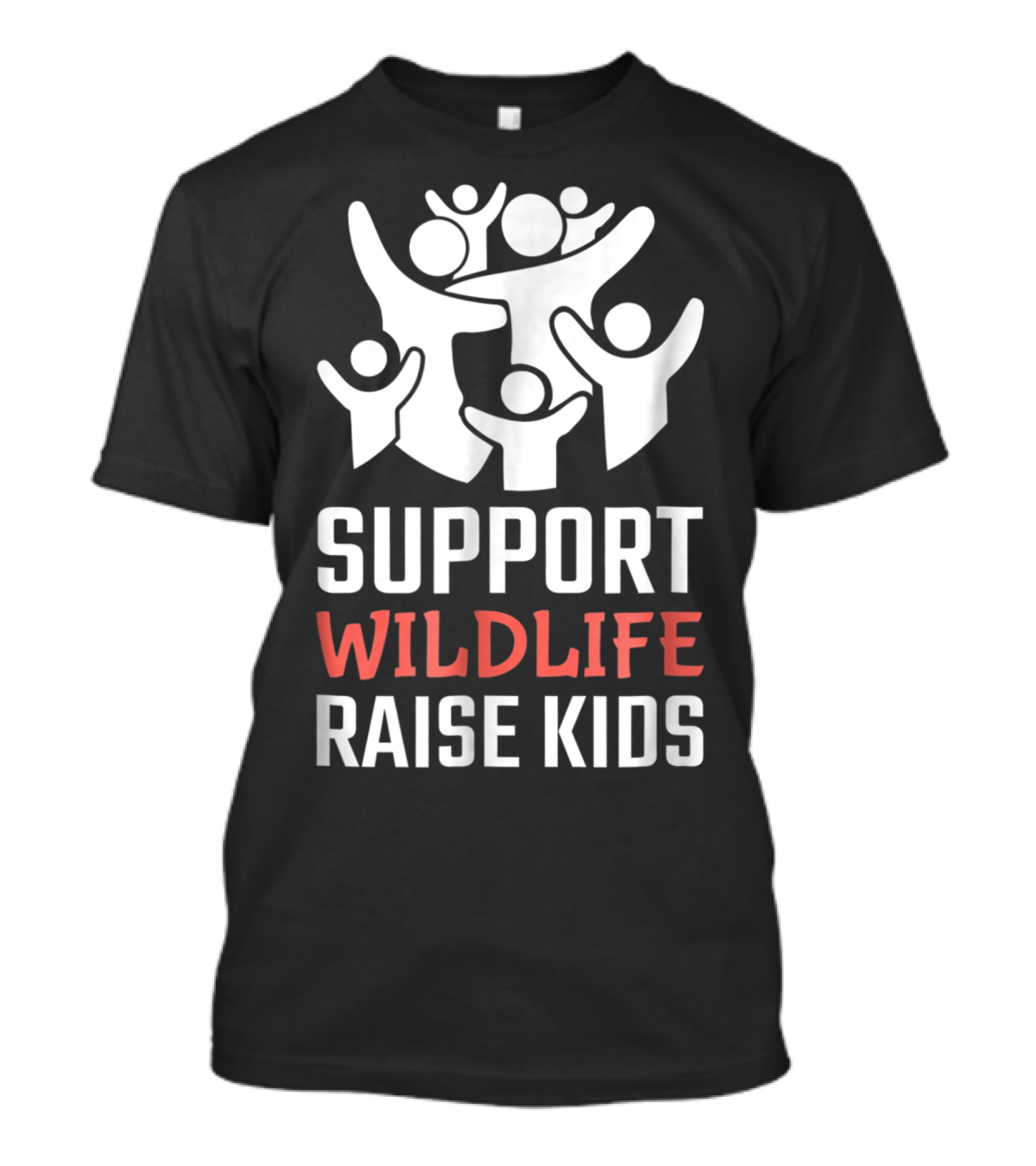 Support Wildlife Raise Kids Family Parenting Fun T-Shirt