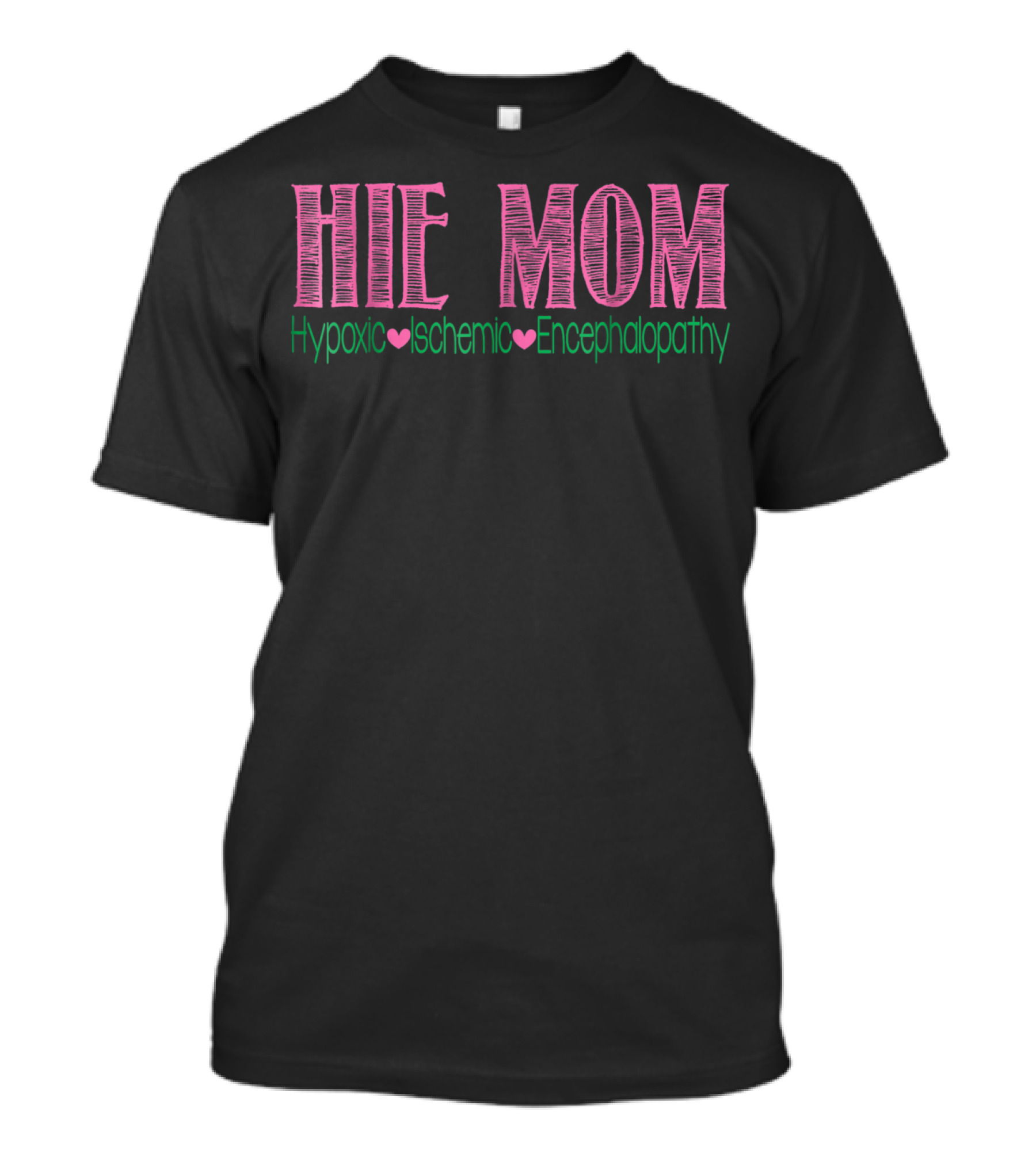 HIE MOM Hypoxic Ischemic Encephalopathy T-Shirt