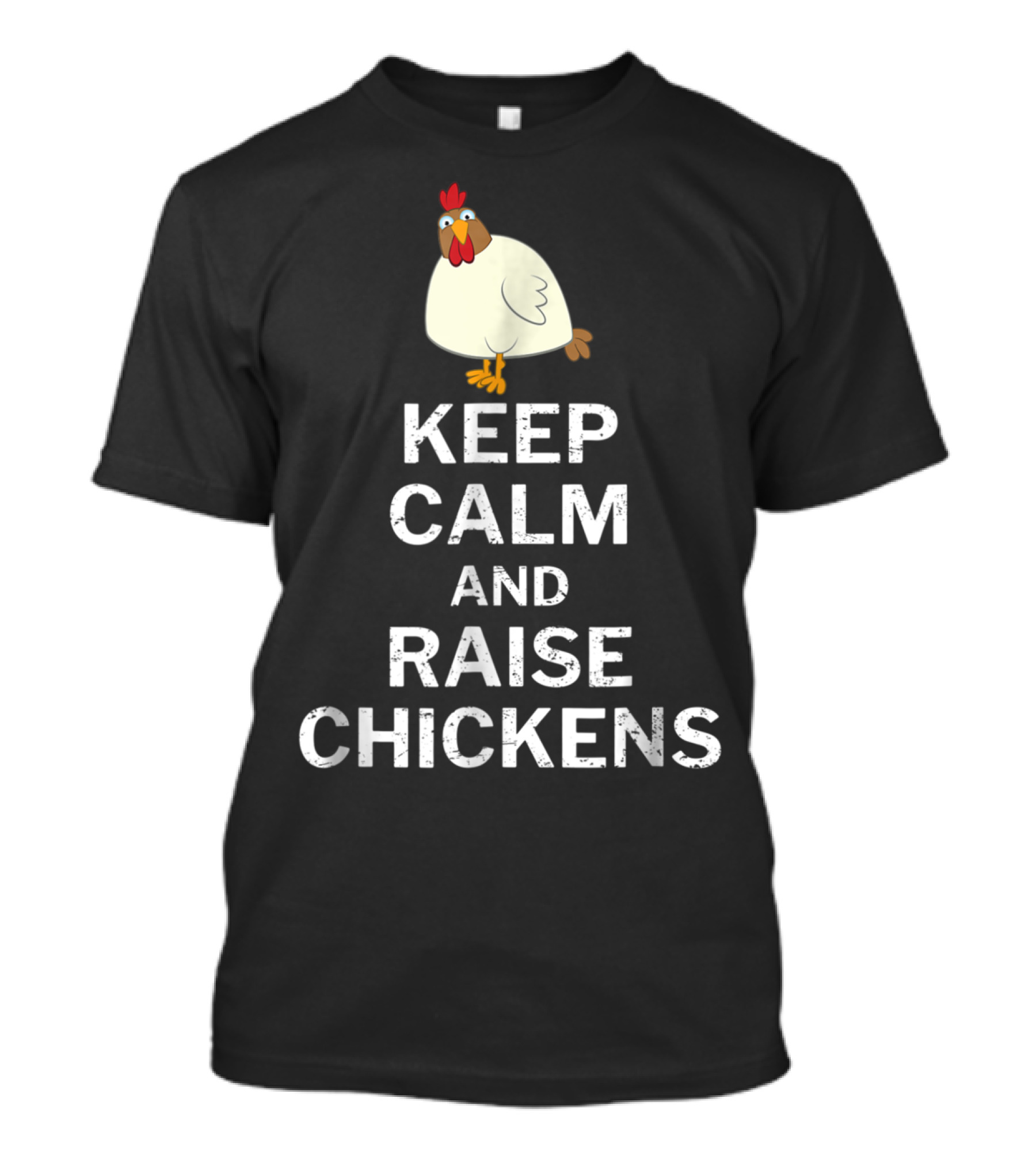 Keep Calm And Raise Chickens T-Shirt