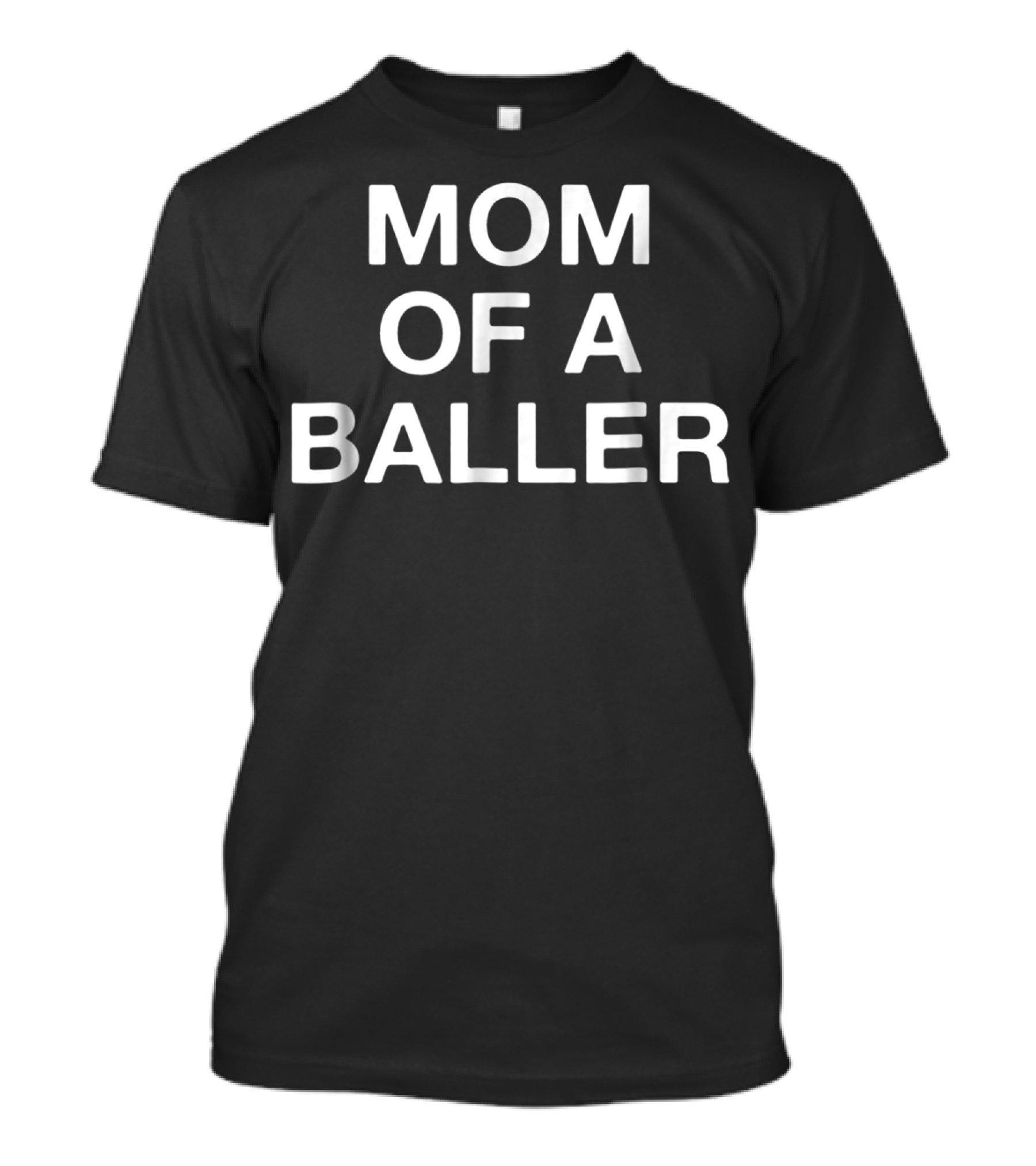 Mom Of A Baller Funny Sports T-Shirt