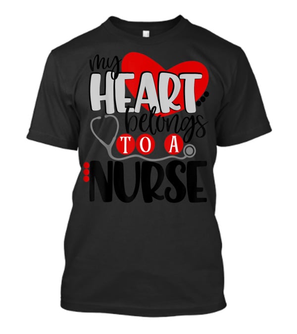 My Heart Belongs To A Nurse RN LPN Mom Wife23 T-Shirt