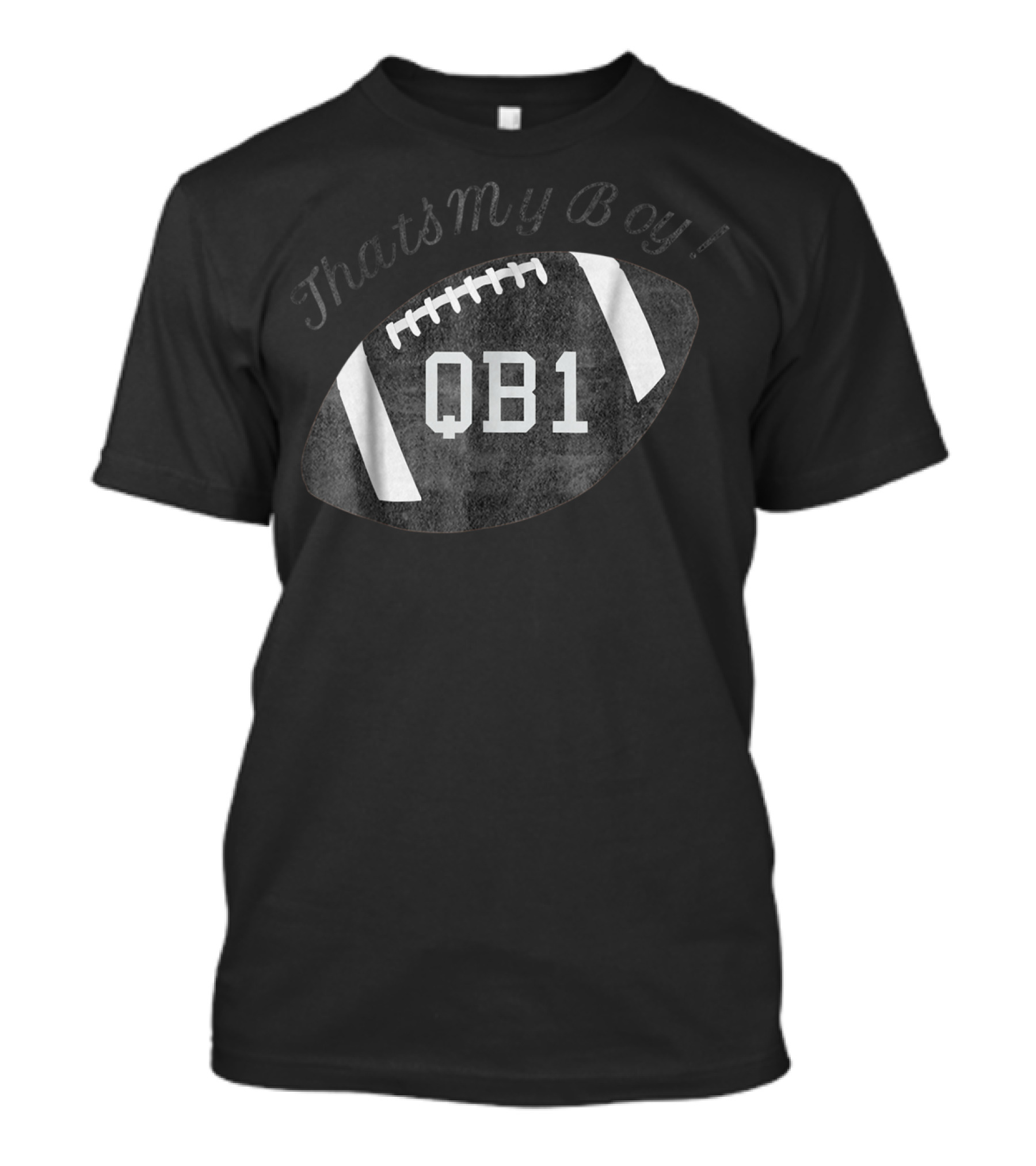 Thats My Boy Starting Quarterback QB1 Football Mom For Women27 T-Shirt