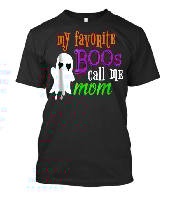 My Favorite Boos Call Me Mom Ghost Halloween Costume T-Shirt