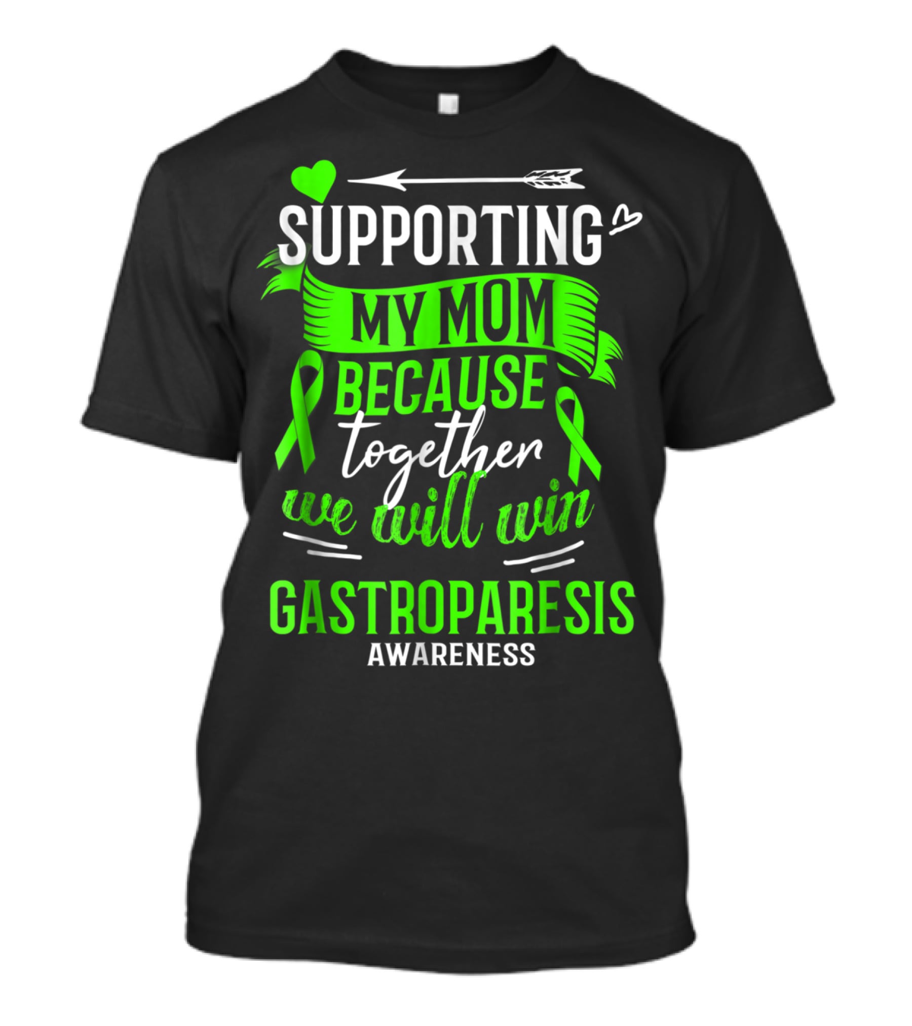 Supporting My Mom Because Together We Will Win Gastroparesis Awareness T-Shirt