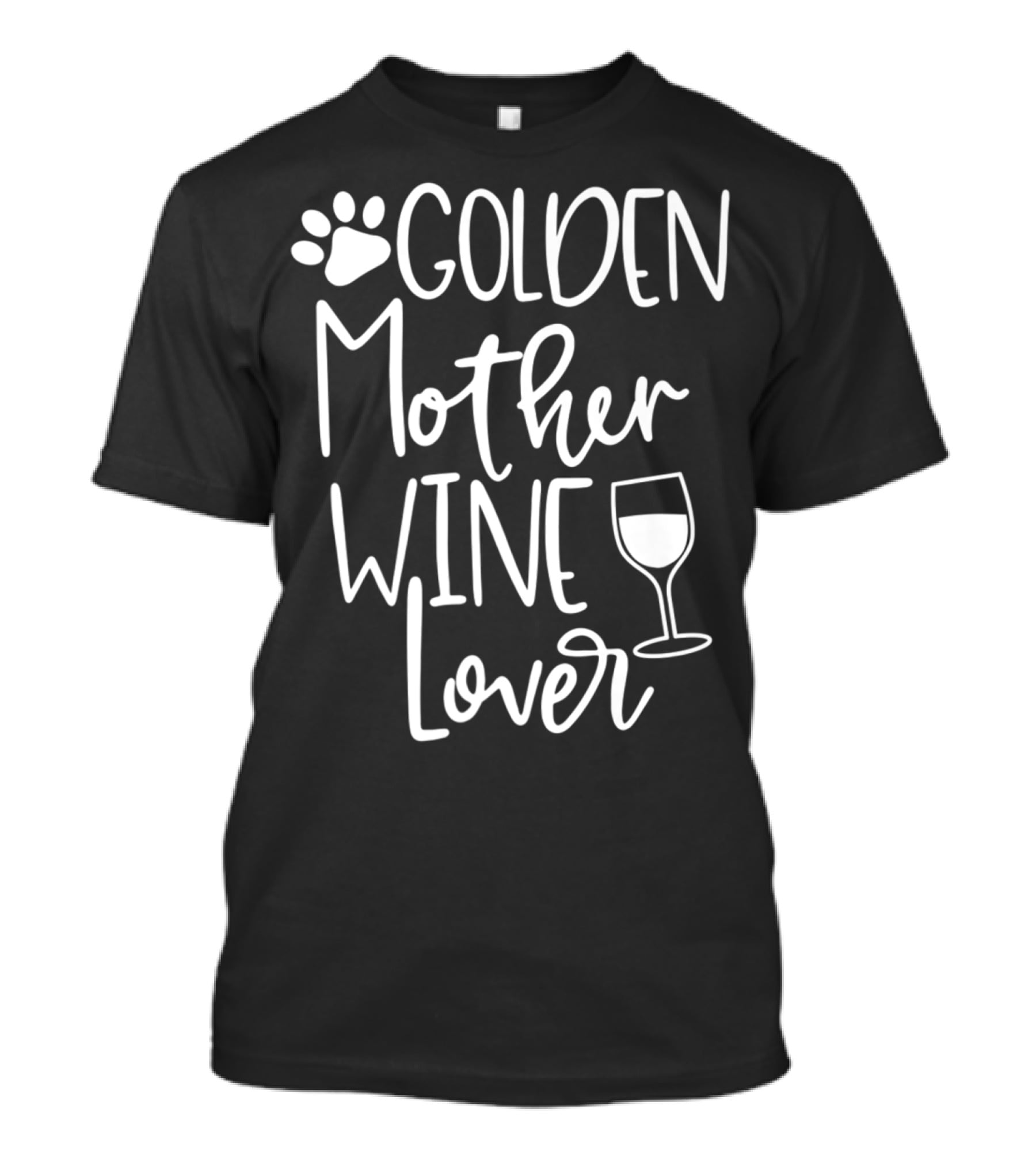 GOLDEN Mother Wine Lover Retriever Dog Paw Print Glass T-Shirt