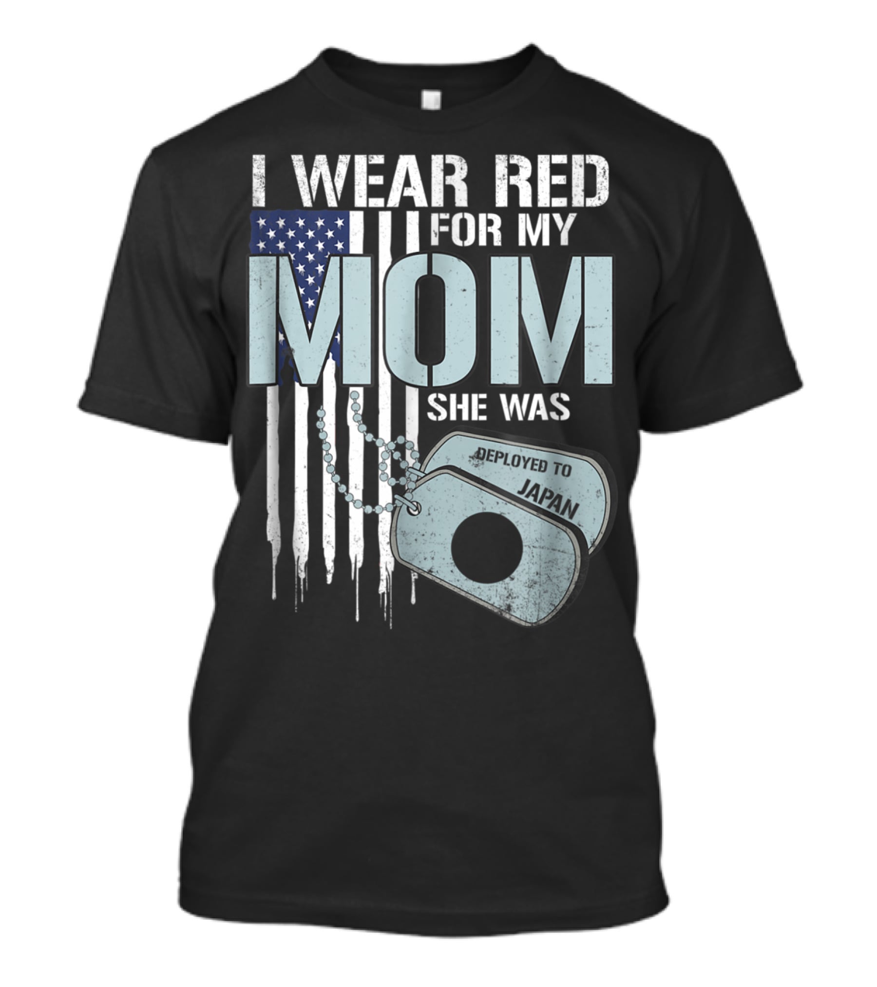 I Wear Red For My Mom She Was Deployed To Japan American Flag Dog Tags T-Shirt