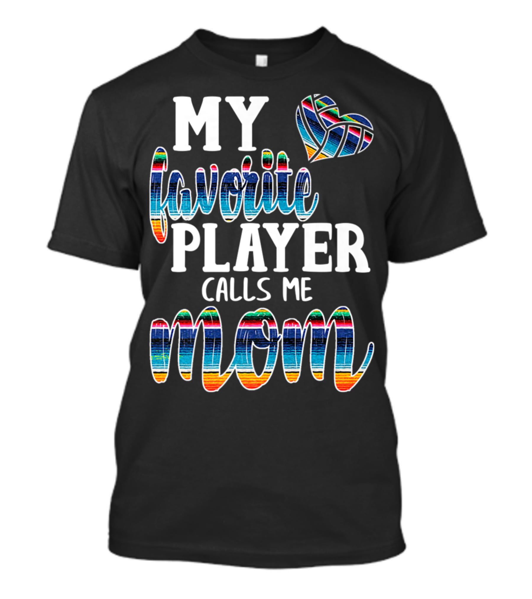 My Favorite Player Calls Me Mom Boho Serape Volleyball T-Shirt