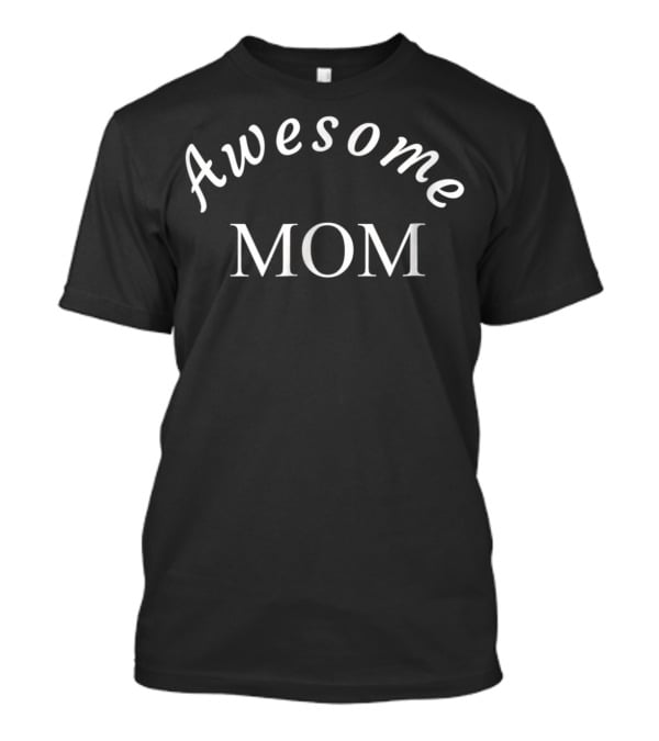 Awesome Mom All Year T-Shirt