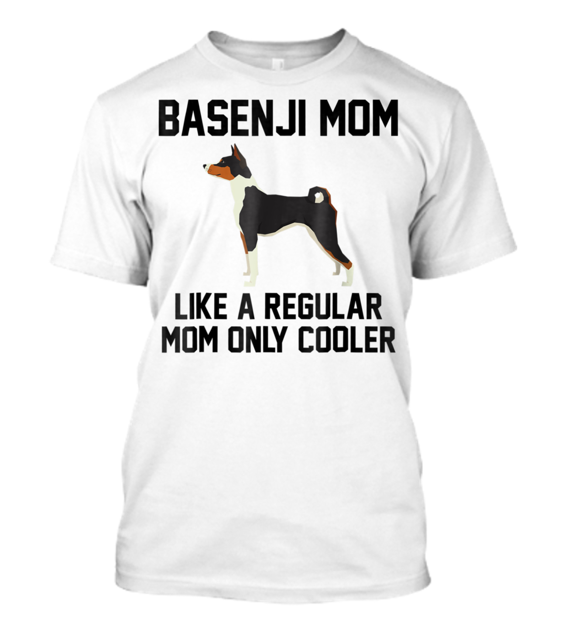 Basenji Mom Like A Regular Mom Only Cooler T-Shirt