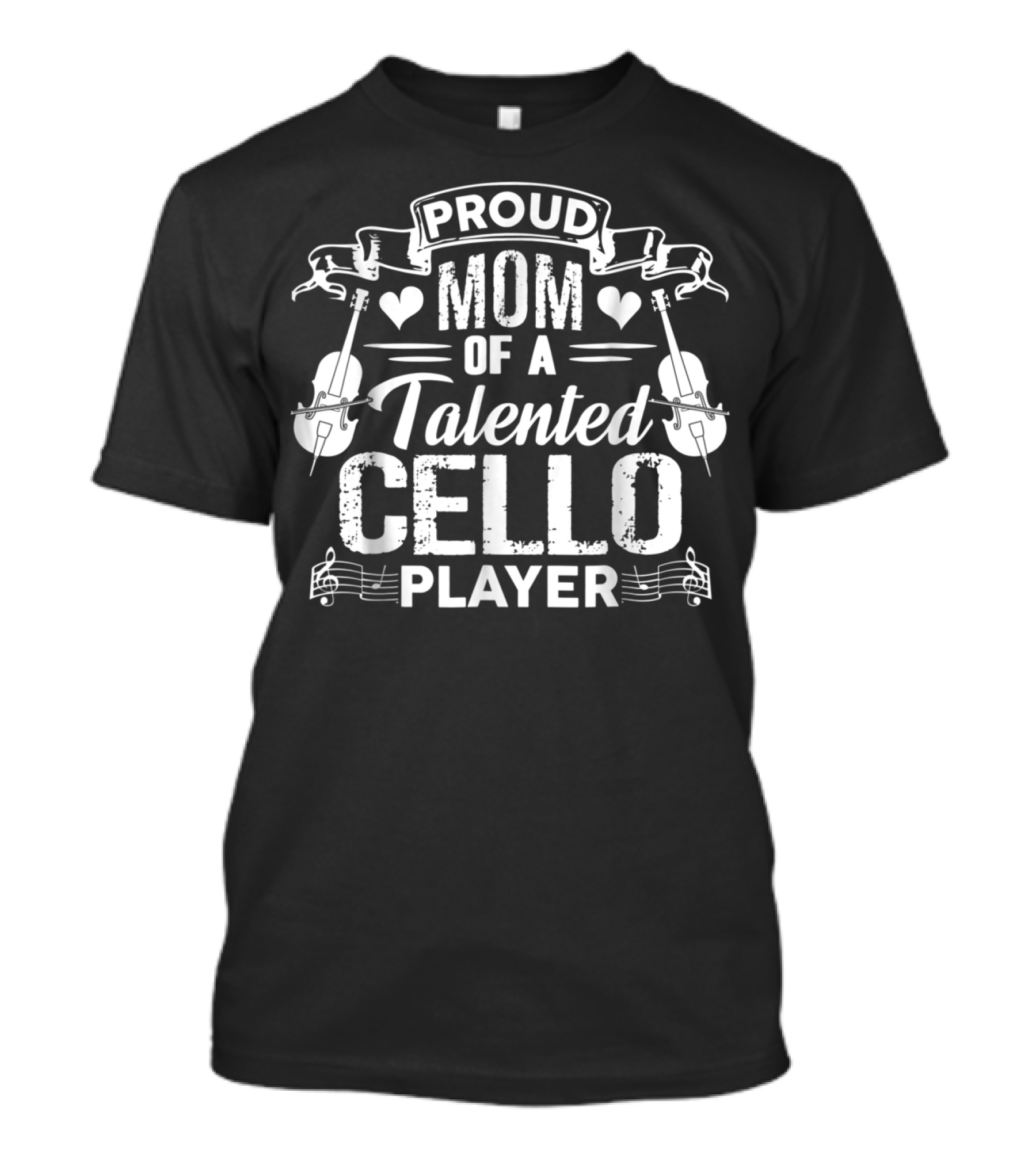Proud Mom Of A Talented Cello Player T-Shirt