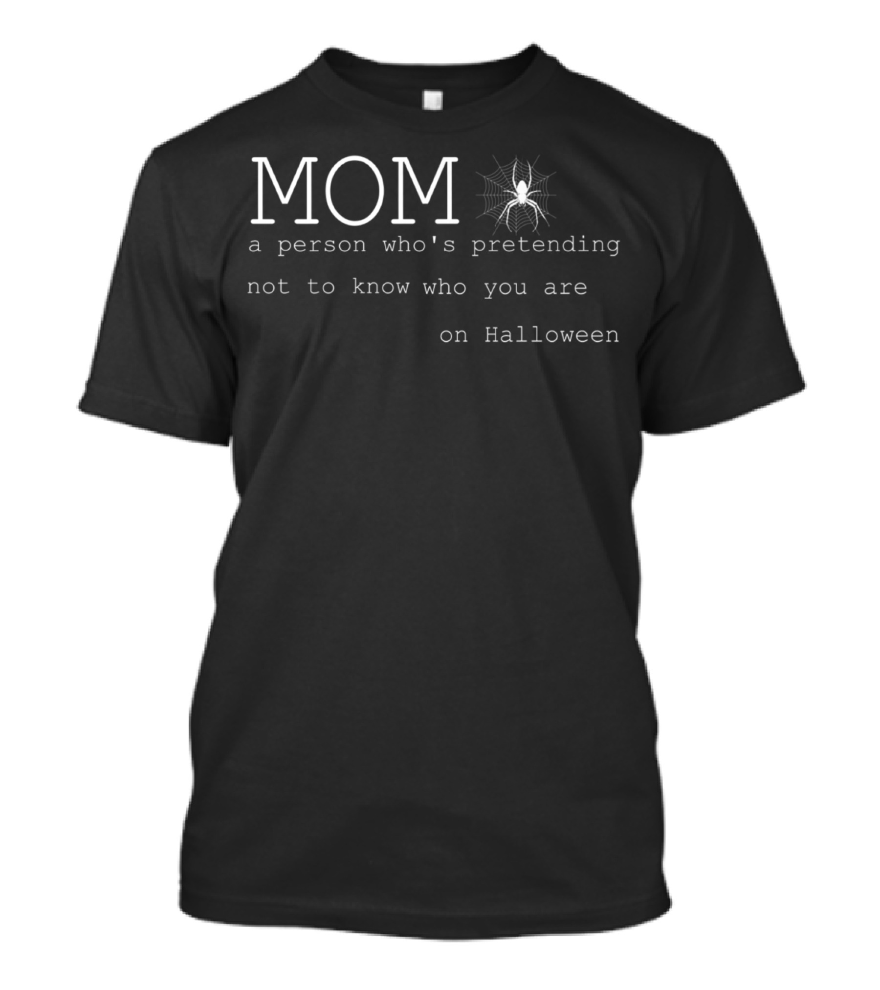 MOM Definition Pretending Not To Know You Halloween Spider T-Shirt