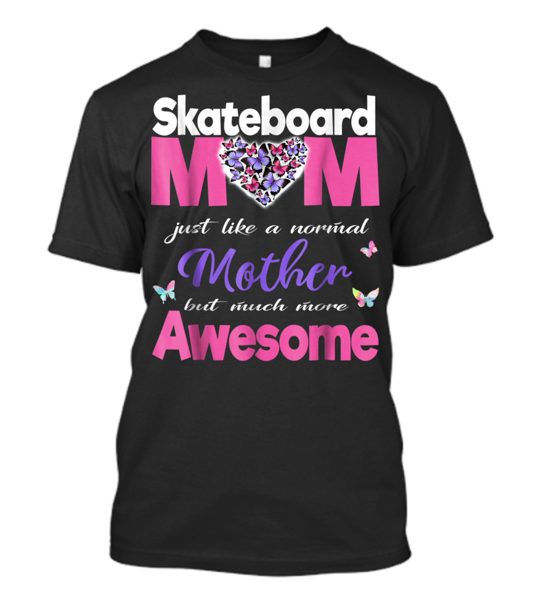 Skateboard Mom Just Like A Normal Mother But Much More Awesome T-Shirt