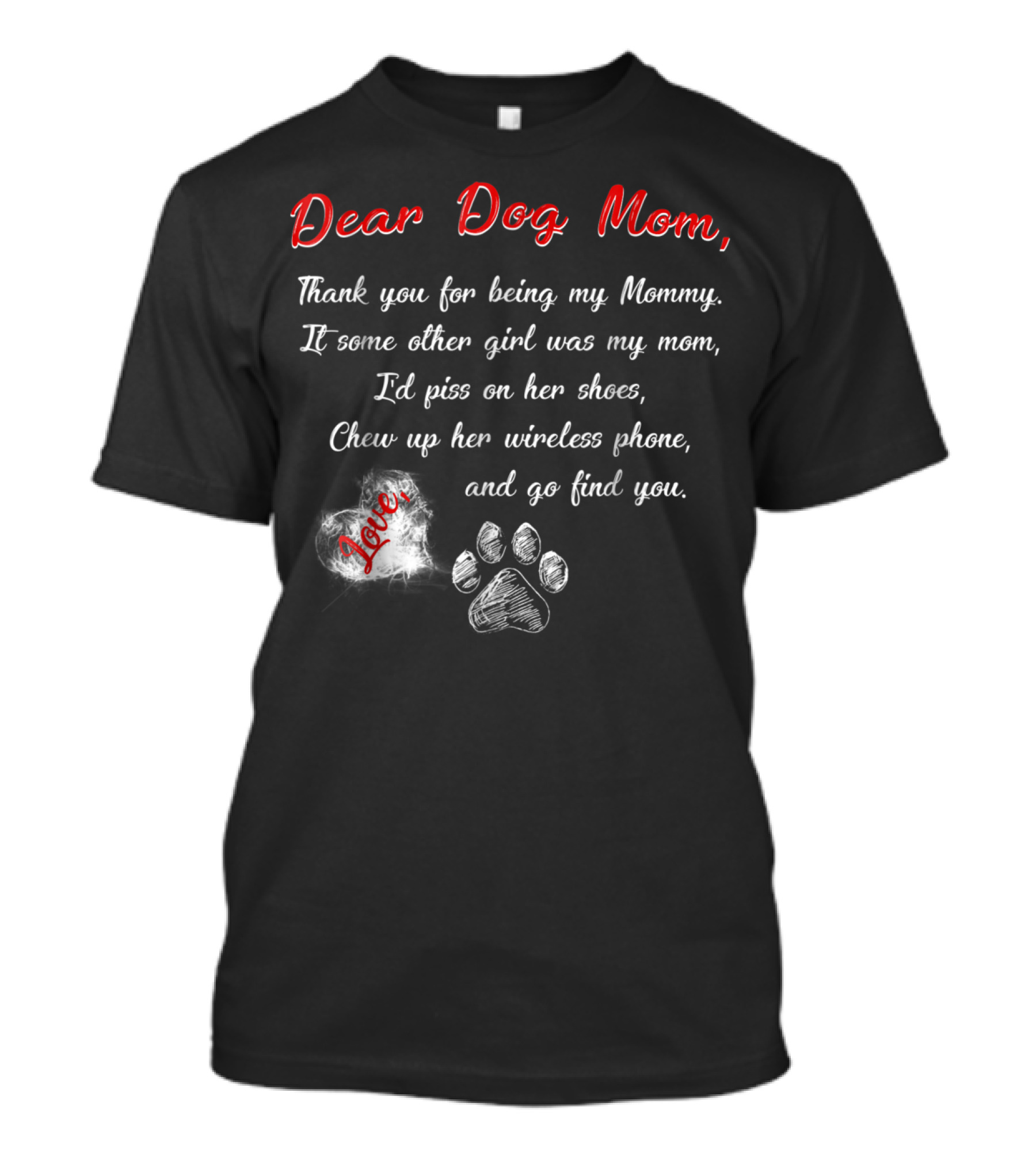 Dear Dog Mom Thank You For Being My Mommy Love Paw Prints T-Shirt