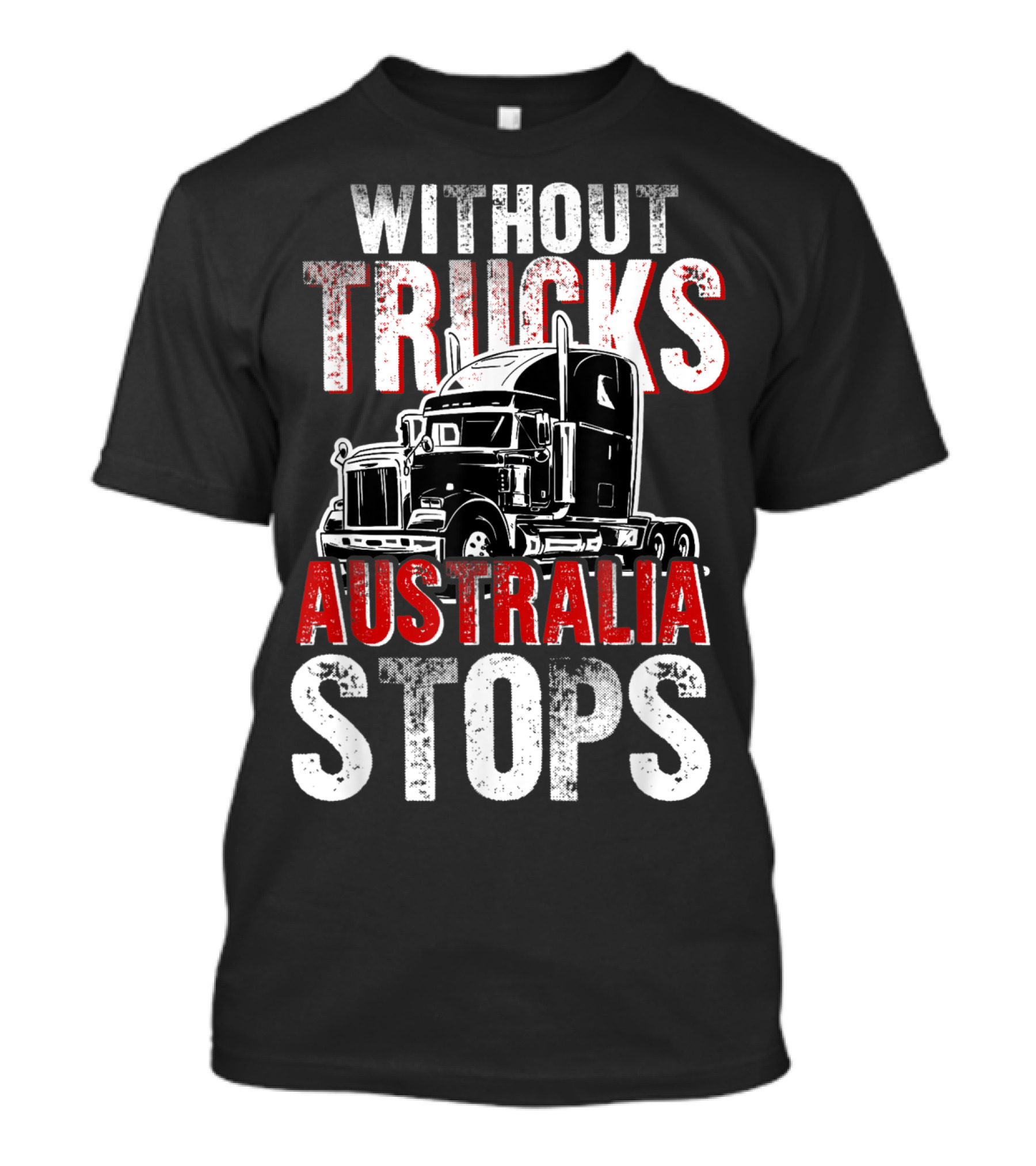 Without Trucks Australia Stops Powerful Semi Truck T-Shirt