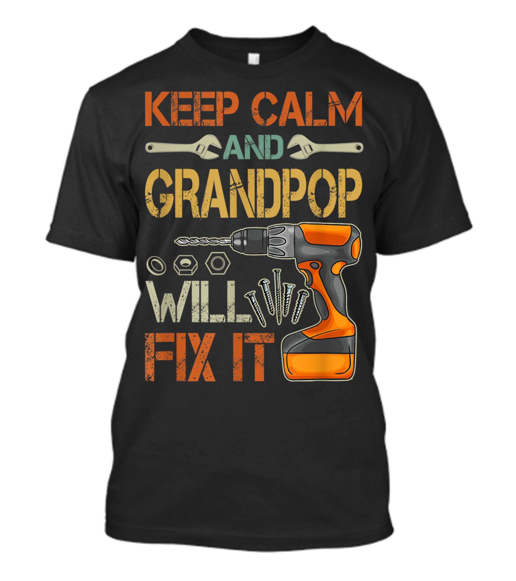 Keep Calm And Grandpop Will Fix It Drill And Wrenches Father's Day T-Shirt