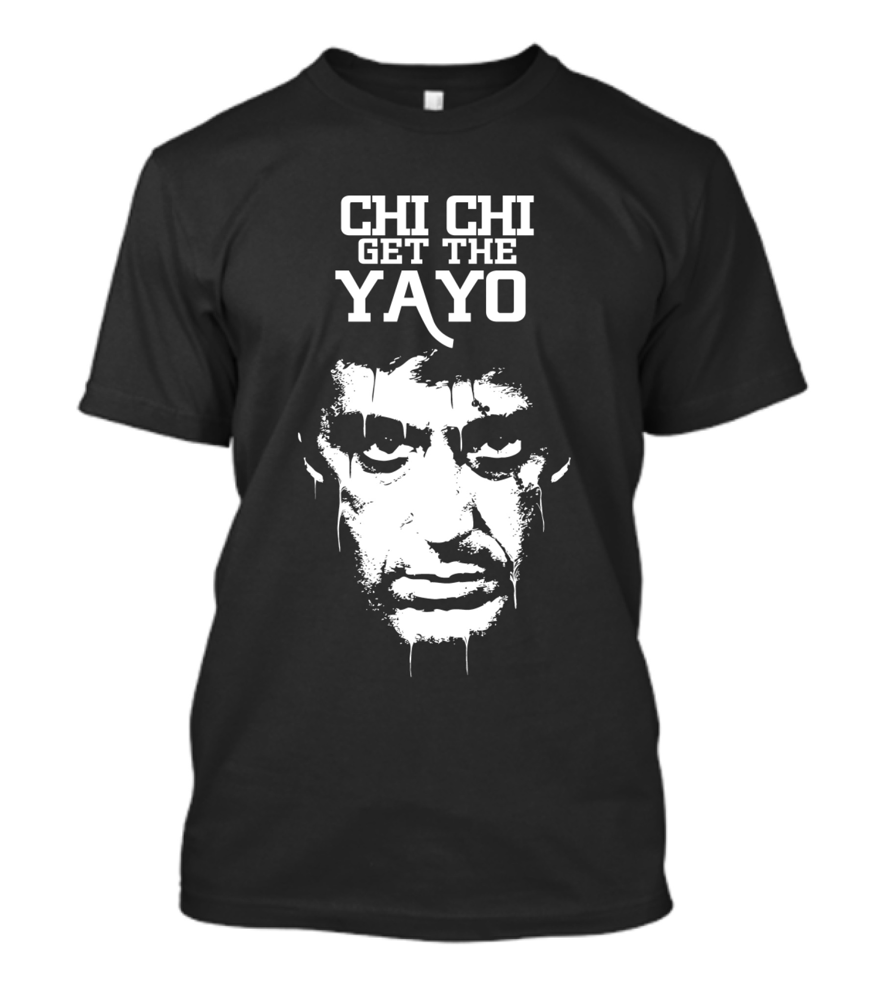 Scarface Chi Chi Get The Yayo Motivational Face T-Shirt