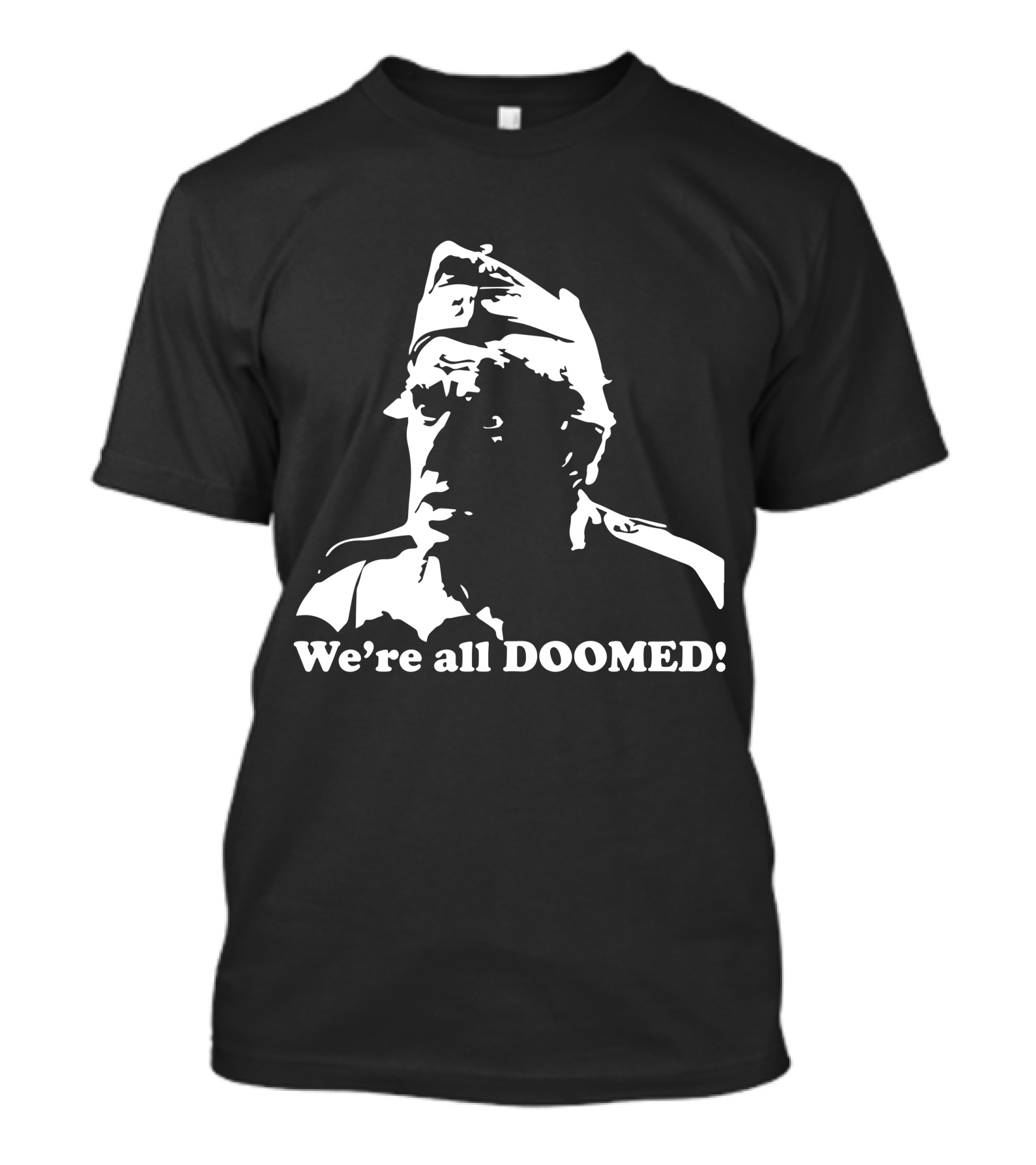 Dad's Army We're All Doomed Iconic Catchphrase Classic TV Show Reference T-Shirt