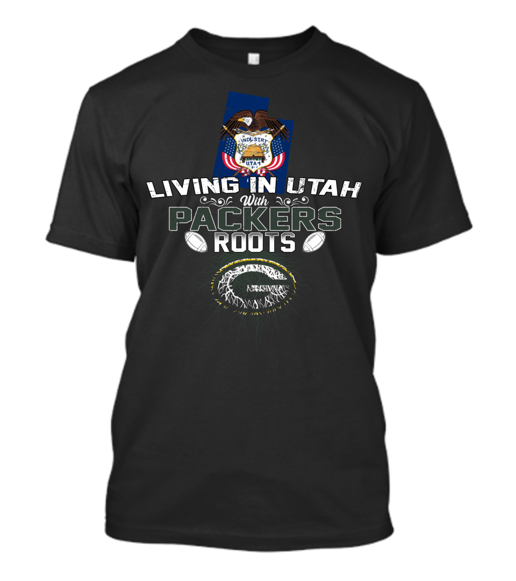 Living In Utah With Packers Roots Football Heritage T-Shirt