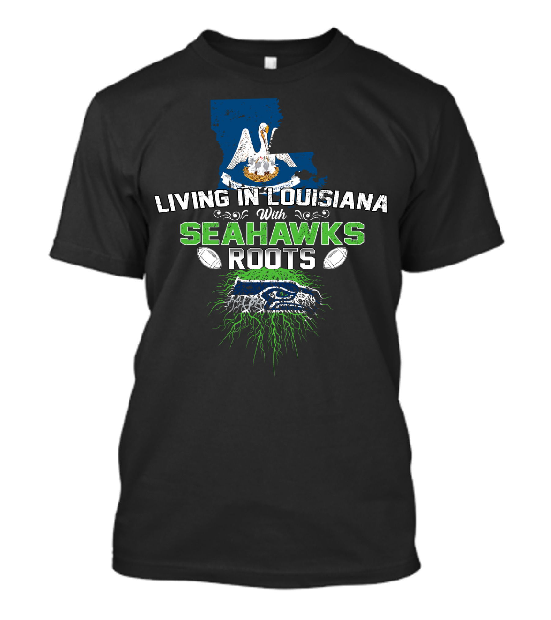 Living In Louisiana With SEAHAWKS Roots Map Pelican Football T-Shirt