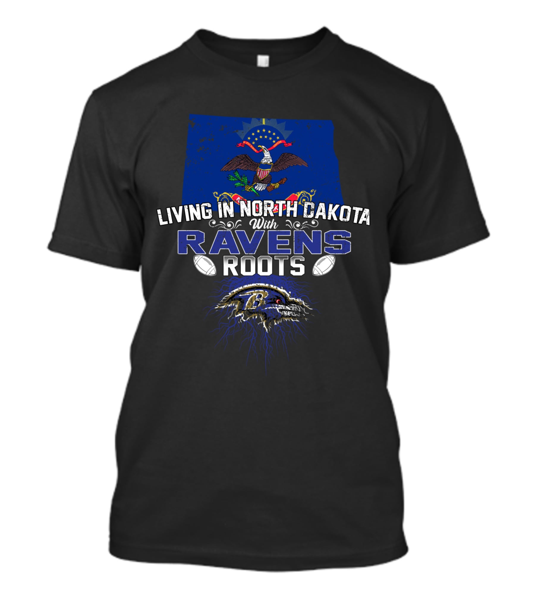Living In North Dakota With Ravens Roots Football Heritage T-Shirt